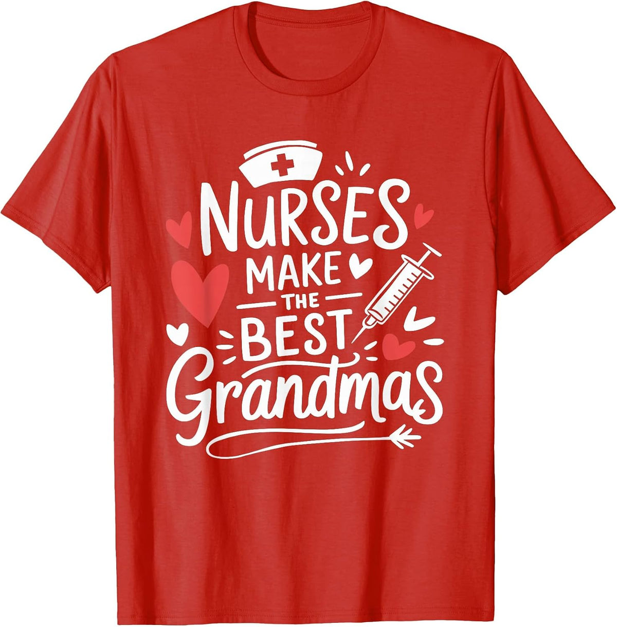 Nurse Grandma Nurses Make the Best Grandmas, RN Nursing T-Shirt - Red