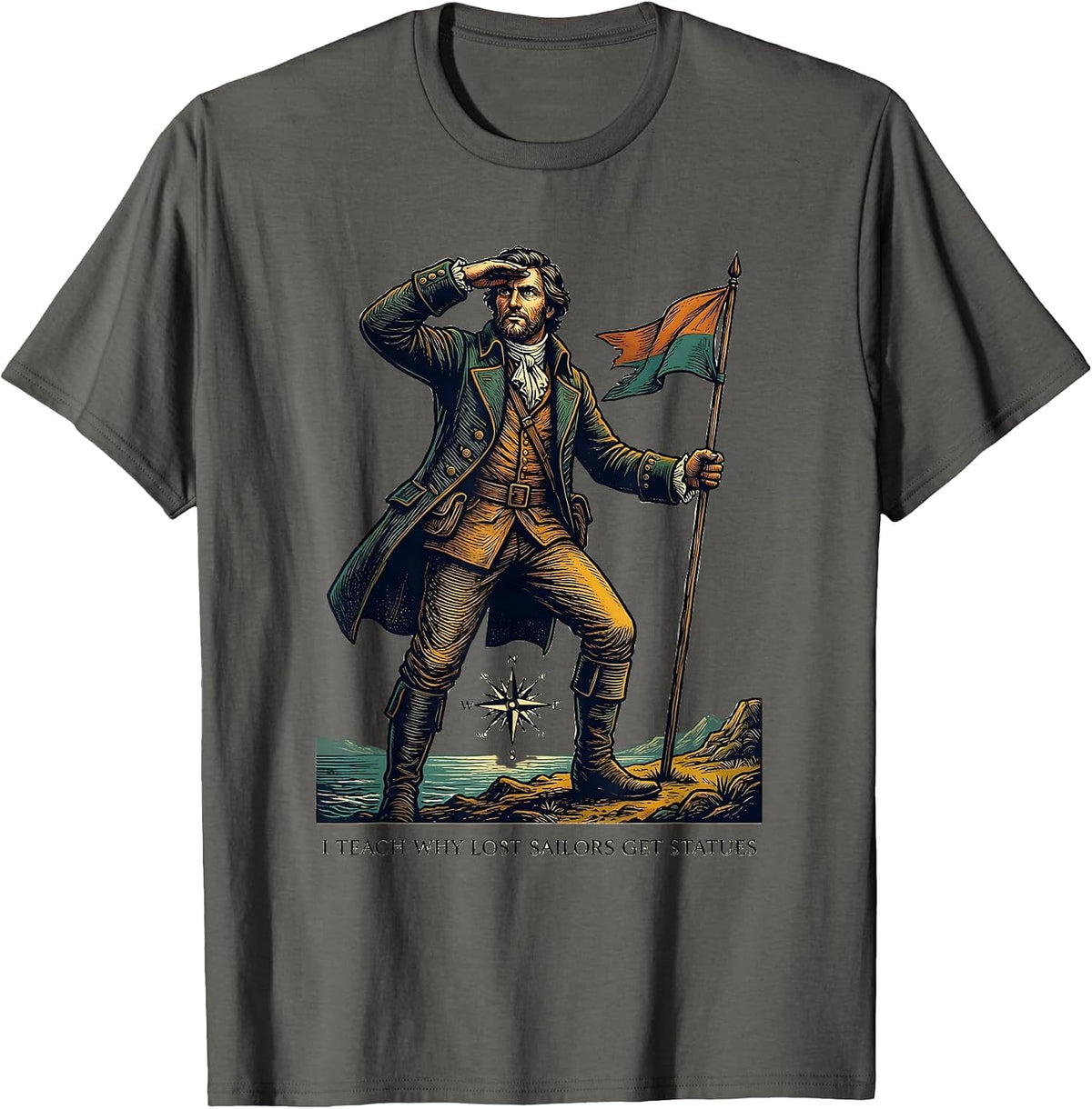 Men's I Teach Why Lost Sailors Get Statues Funny History Teacher T-Shirt - Asphalt Grey