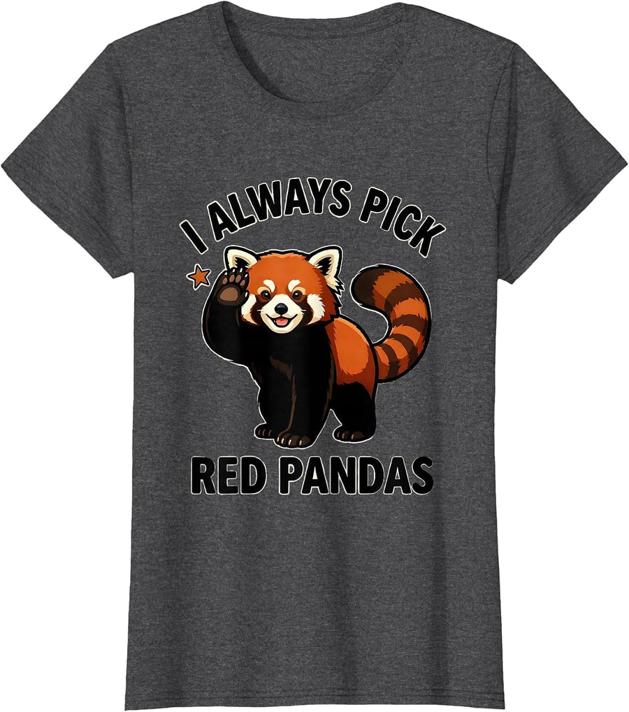 Women's I Always Pick Red Pandas Funny Red Panda Lover Cute Animal T-Shirt - Dark Heather Grey