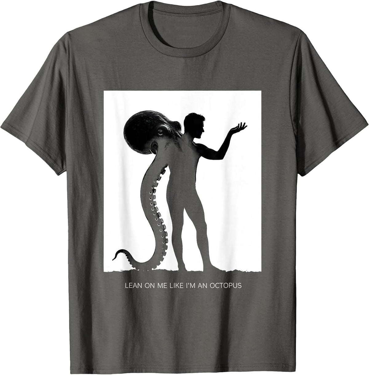 Lean On Me Like I'm An Octopus Funny Octopus Lover Vintage T-Shirt - Asphalt Grey