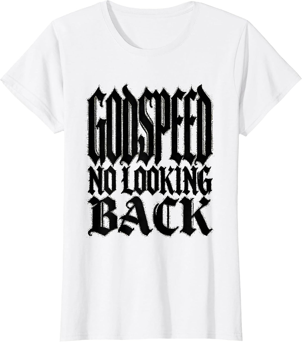 Godspeed No Looking Back Forward Motion Design T-Shirt - White