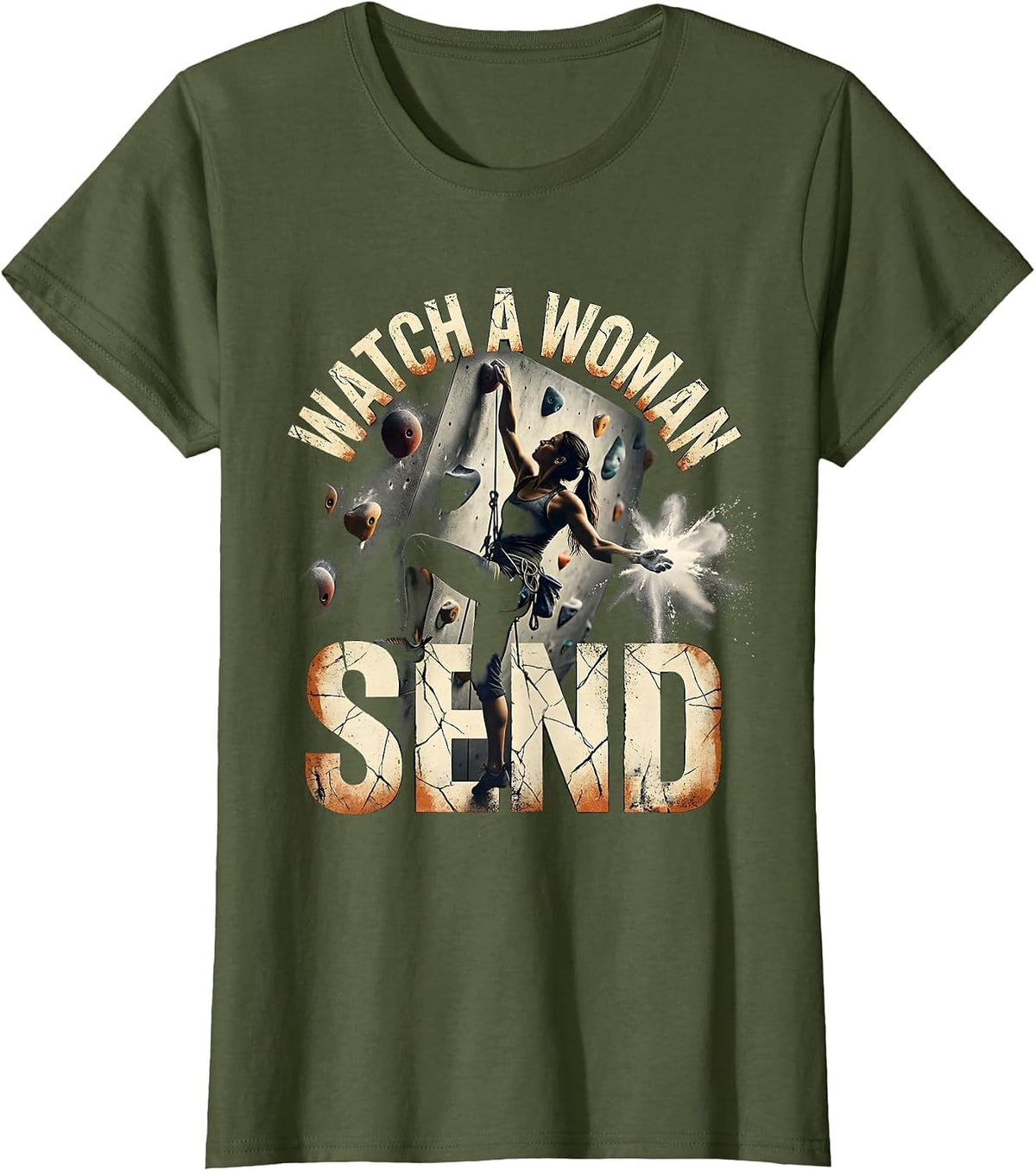 Women's Watch A Woman Send Distressed Rock Climbing Bouldering Humor T-Shirt - Olive Green