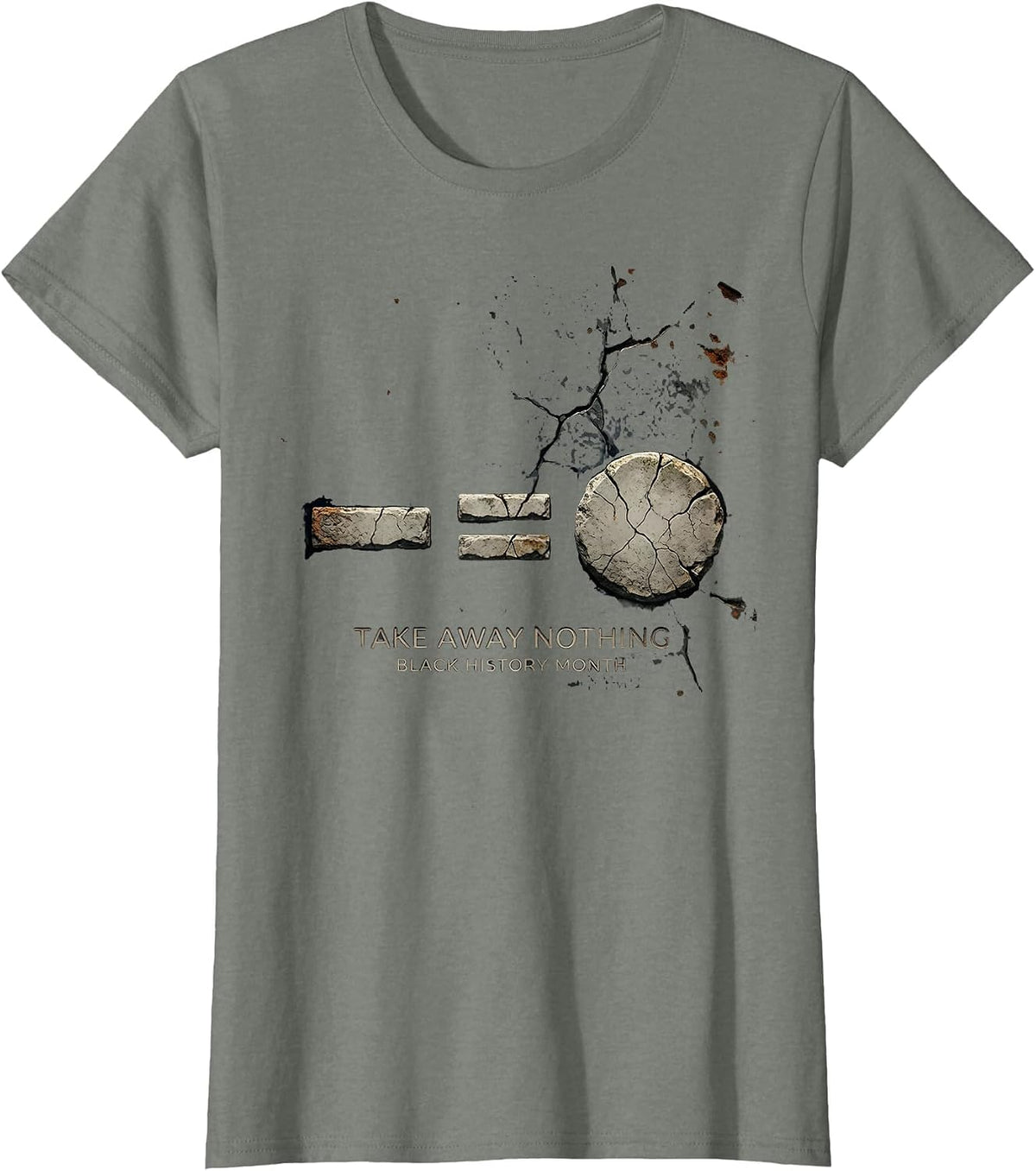 Take Away Nothing — Black History Month Equality T-Shirt - Olive Heather