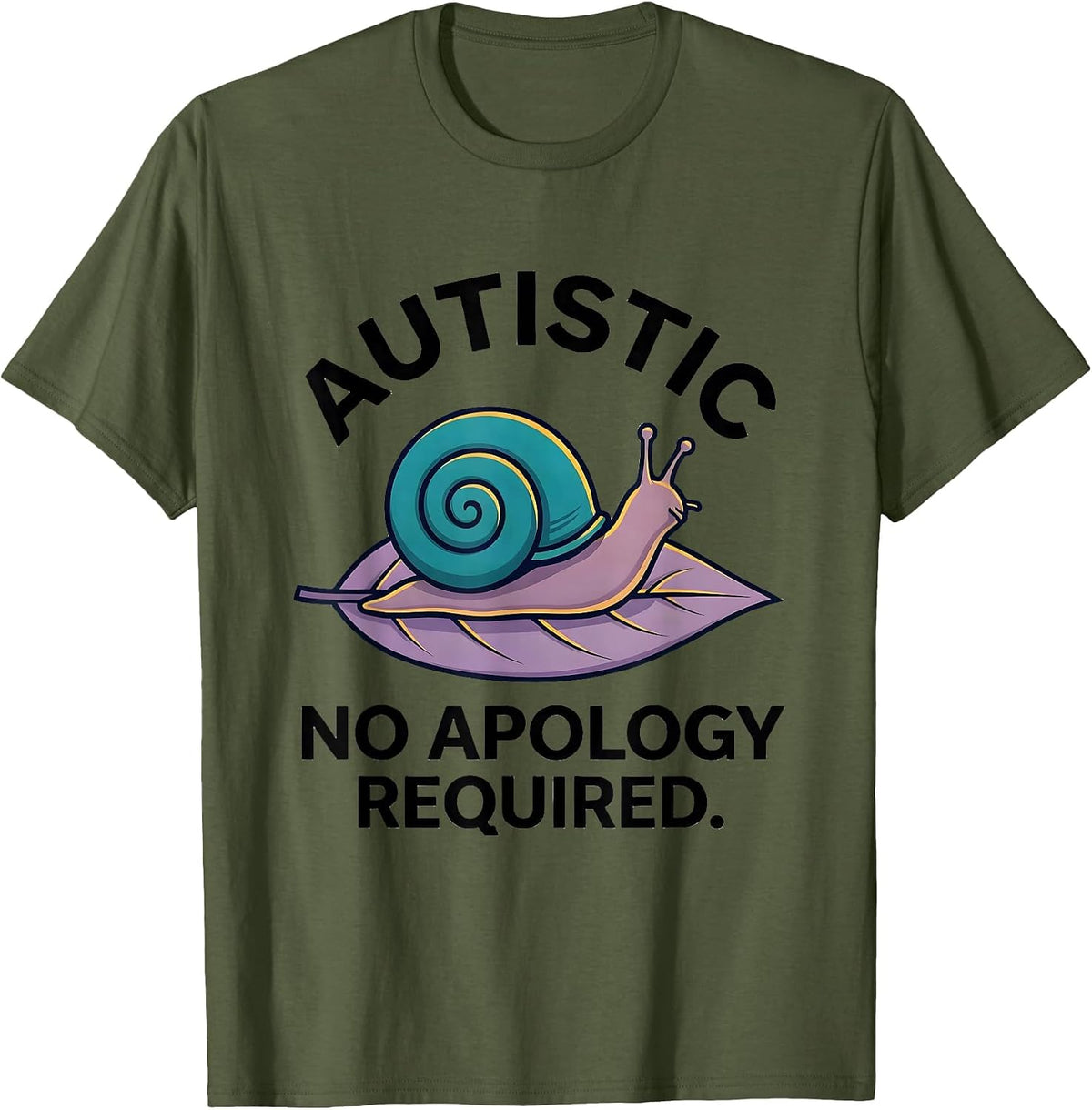 Autistic No Apology Required Funny Neurodivergent Awareness T-Shirt - Olive Green