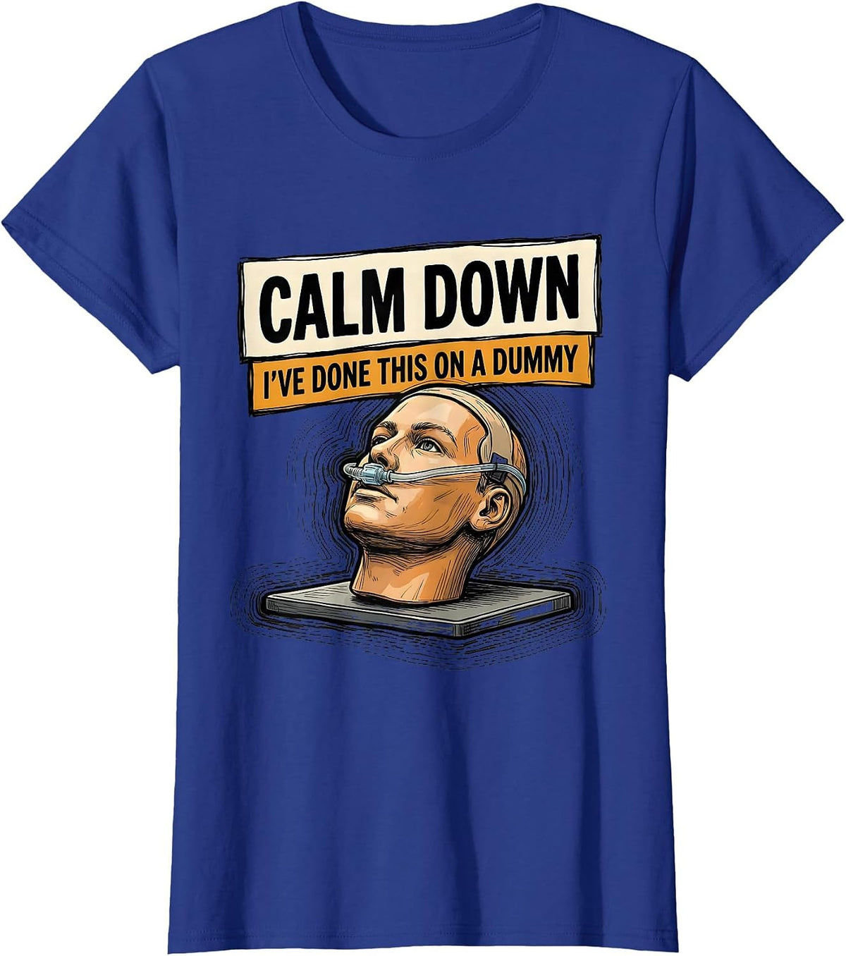 Women's Calm Down I've Done This On A Dummy Funny EMT Paramedic T-Shirt - Royal Blue