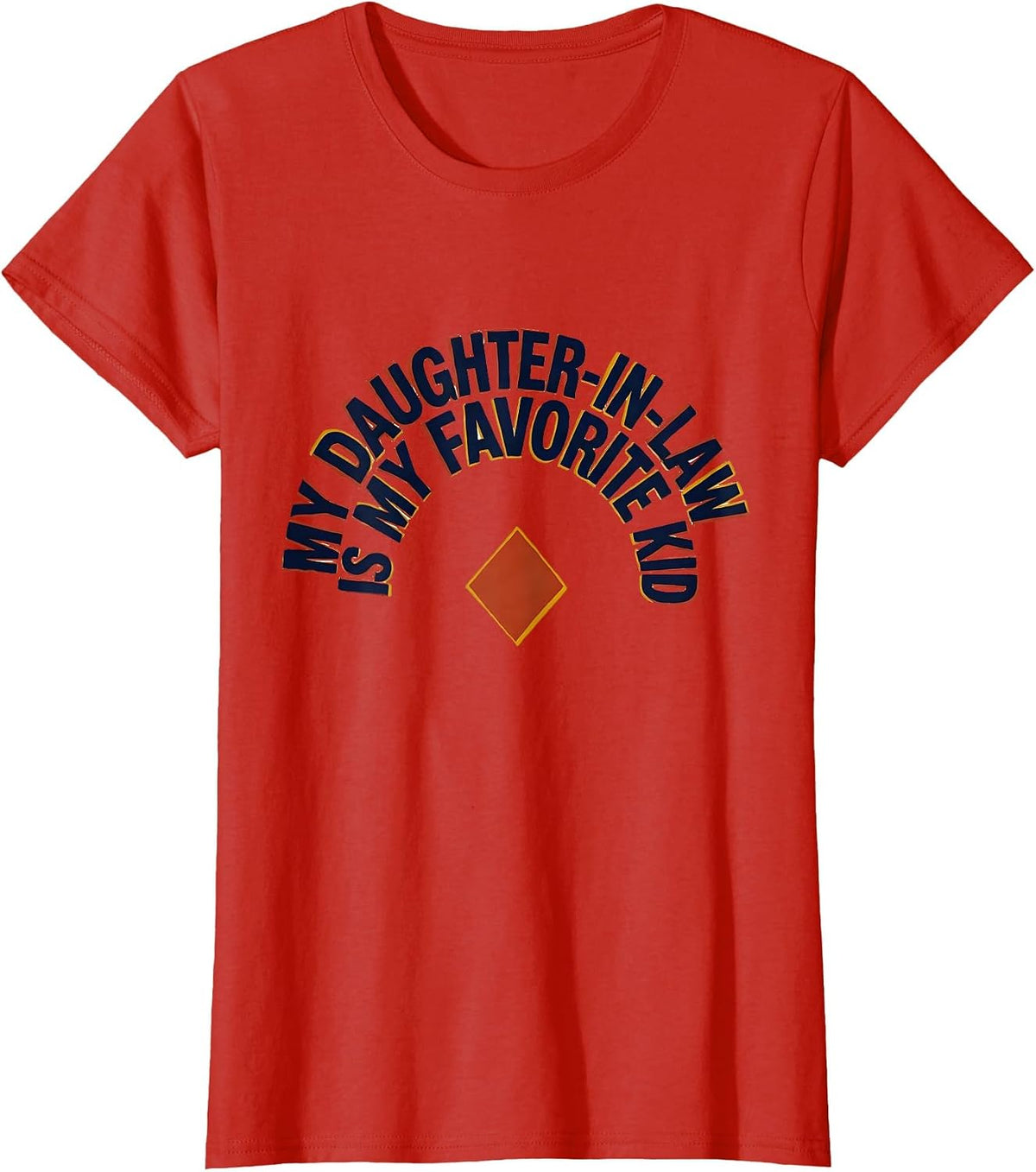 Women's My Daughter-In-Law Is My Favorite Kid Funny Family Humor T-Shirt - Red