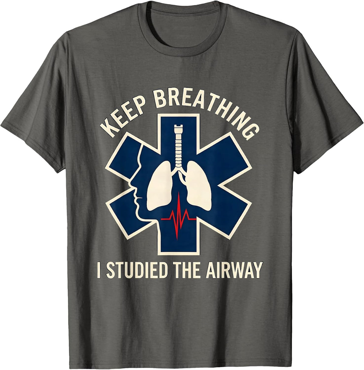 Men's Keep Breathing I Studied The Airway Funny EMT Paramedic EMS T-Shirt - Asphalt Grey