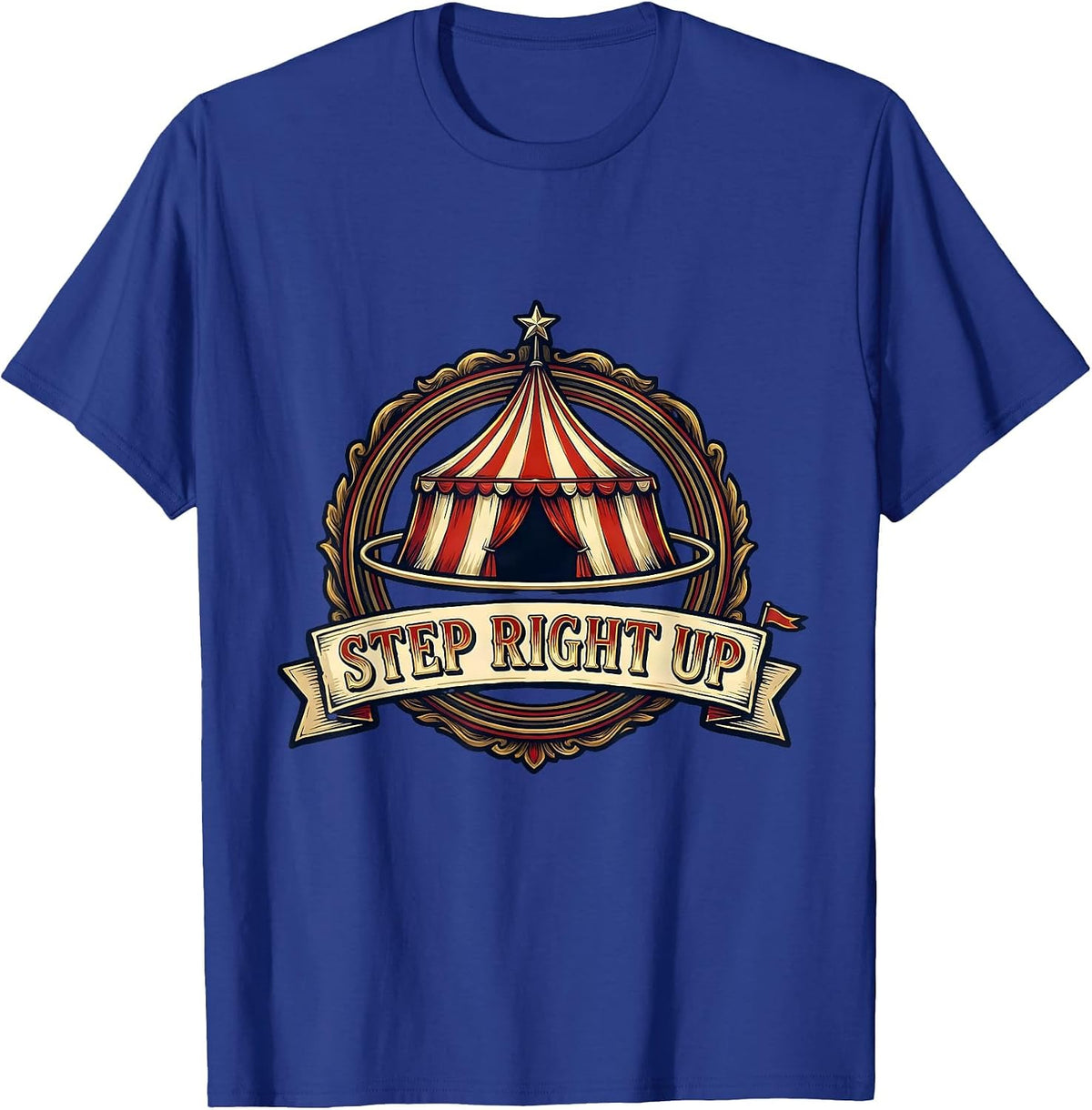 Step Right Up Funny Circus Staff Costume Carnival Party T-Shirt - Royal Blue