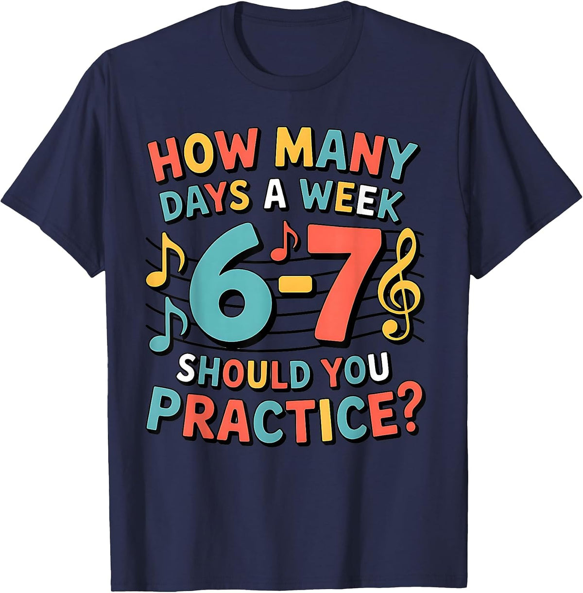Funny 6 7 Meme Six Seven for Music Teacher T-Shirt - Navy Blue