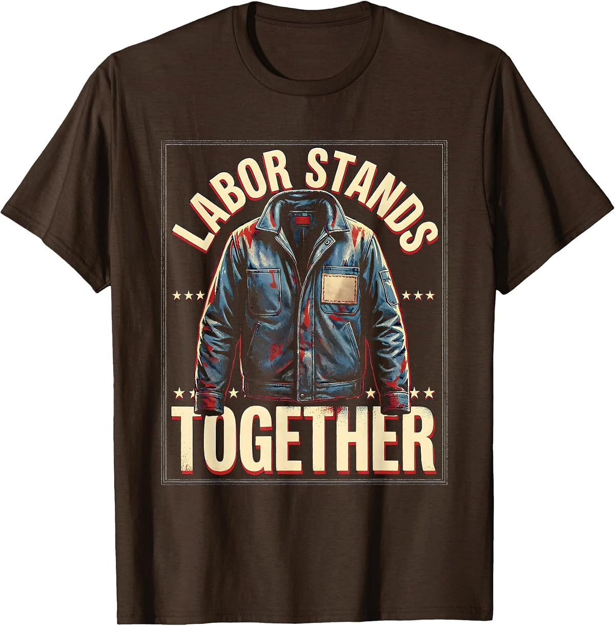 Labor Stands Together Proud Union Worker Solidarity T-Shirt - Brown