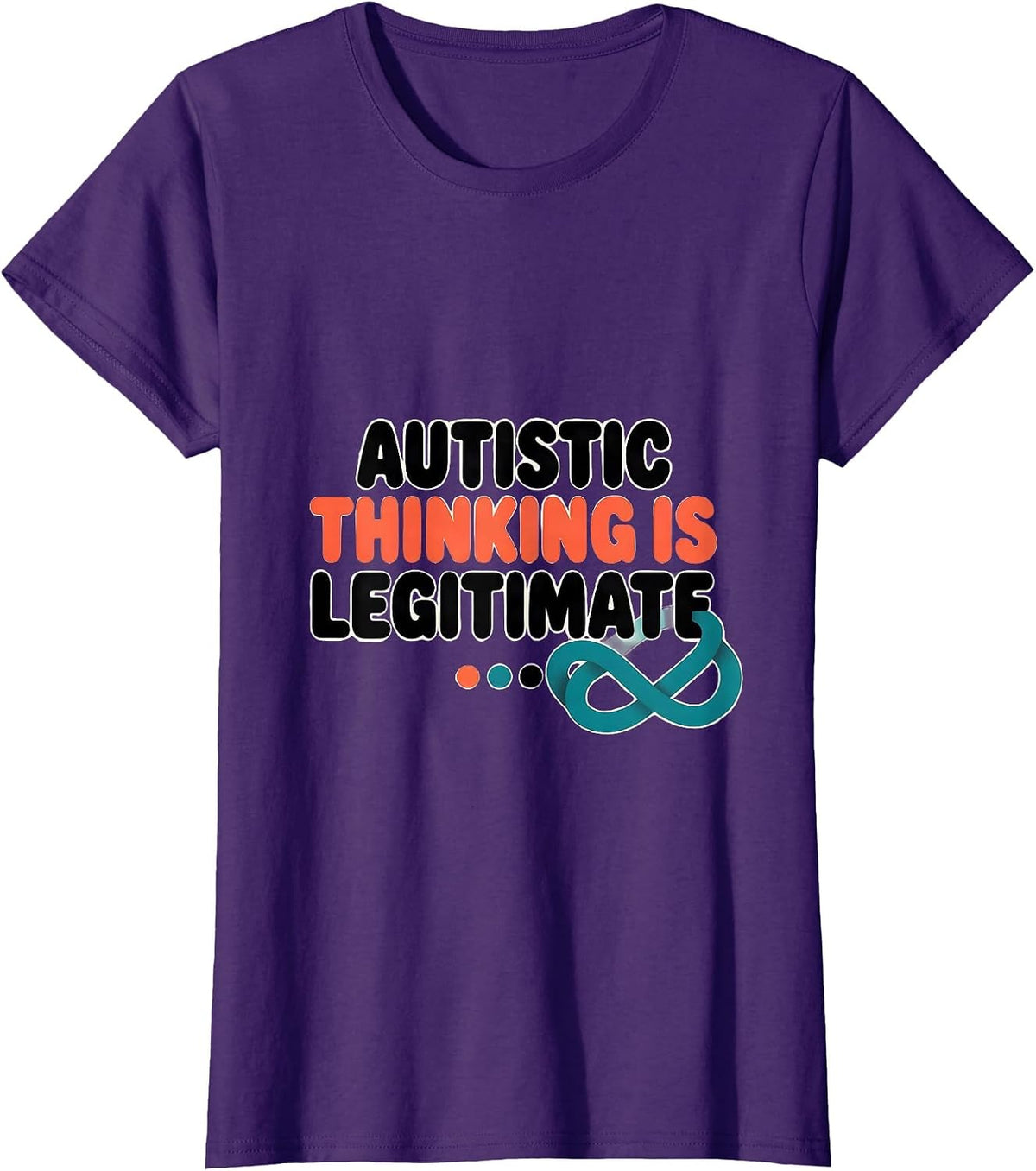 Women's Autistic Thinking Is Legitimate Neurodivergent Support T-Shirt - Purple