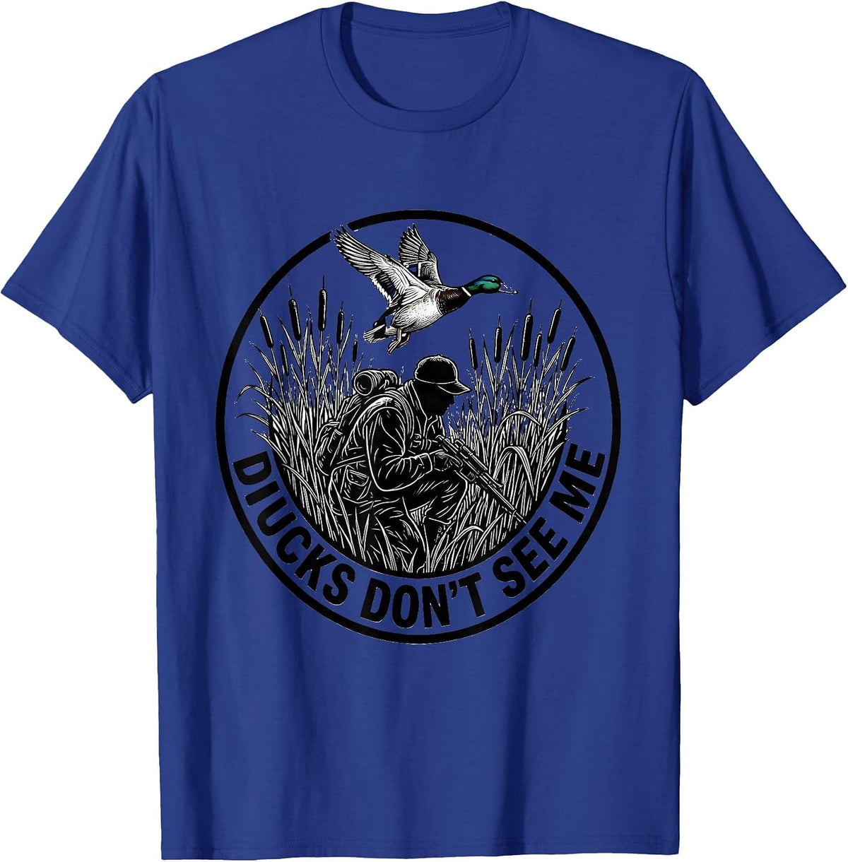 Duck Camo Ducks Don't See Me Hunting Design T-Shirt - Royal Blue