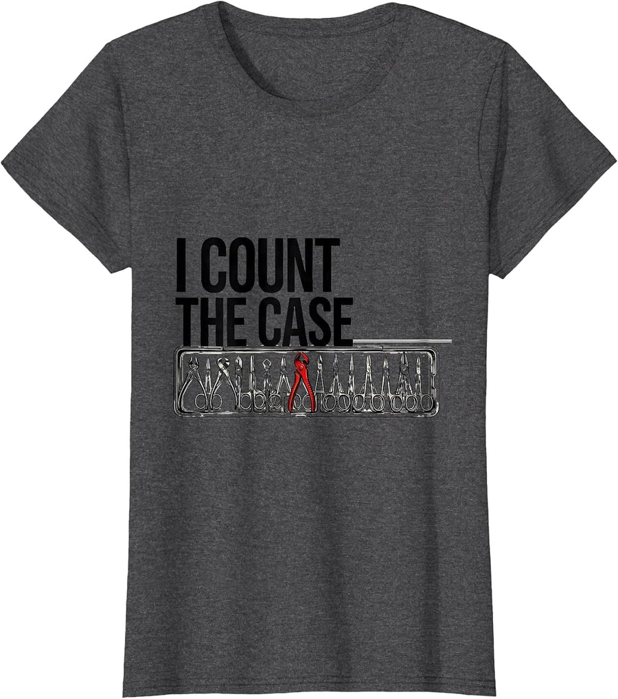 Women's I Count The Case Surgical Tech Scrub Tech Occupational Pride T-Shirt - Dark Heather Grey