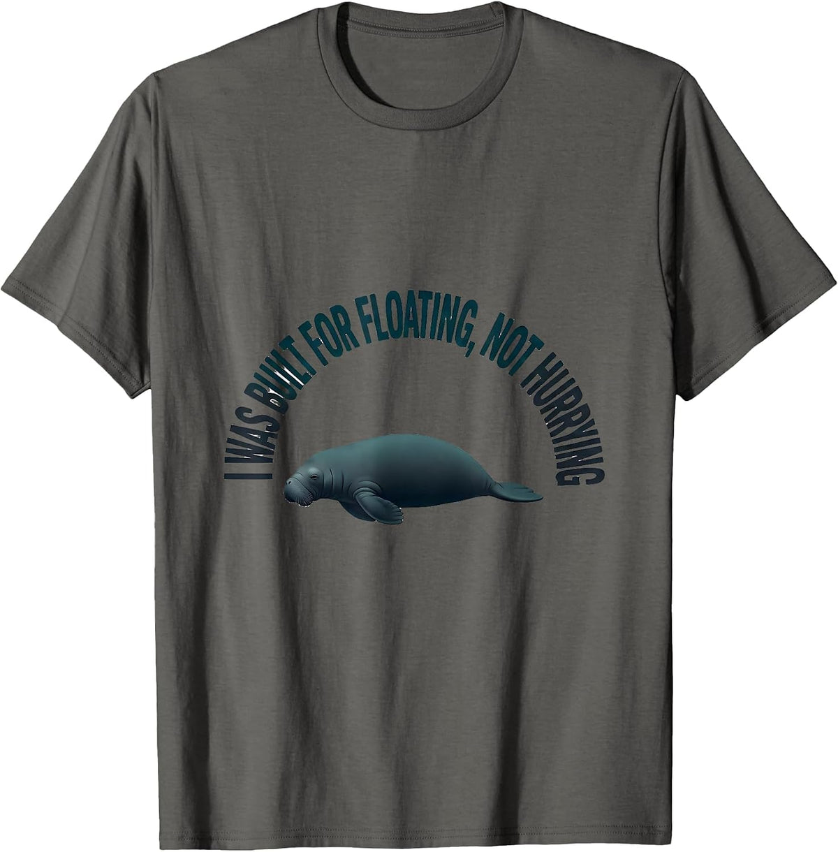 Men's I Was Built For Floating, Not Hurrying Funny Manatee Sea T-Shirt - Asphalt Grey