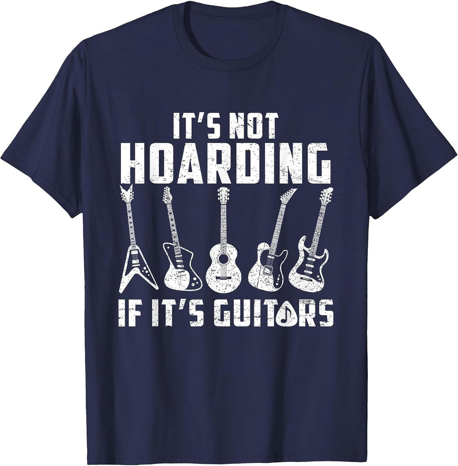Its Not Hoarding If It's Guitars Funny Music Lover Guitarist T-Shirt - Navy Blue