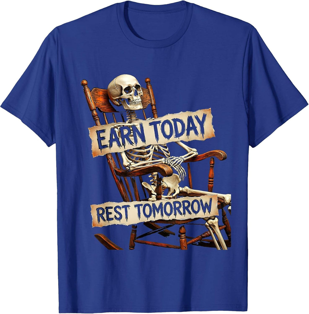 Earn Today Rest Tomorrow Hustle Motivation Design T-Shirt - Royal Blue