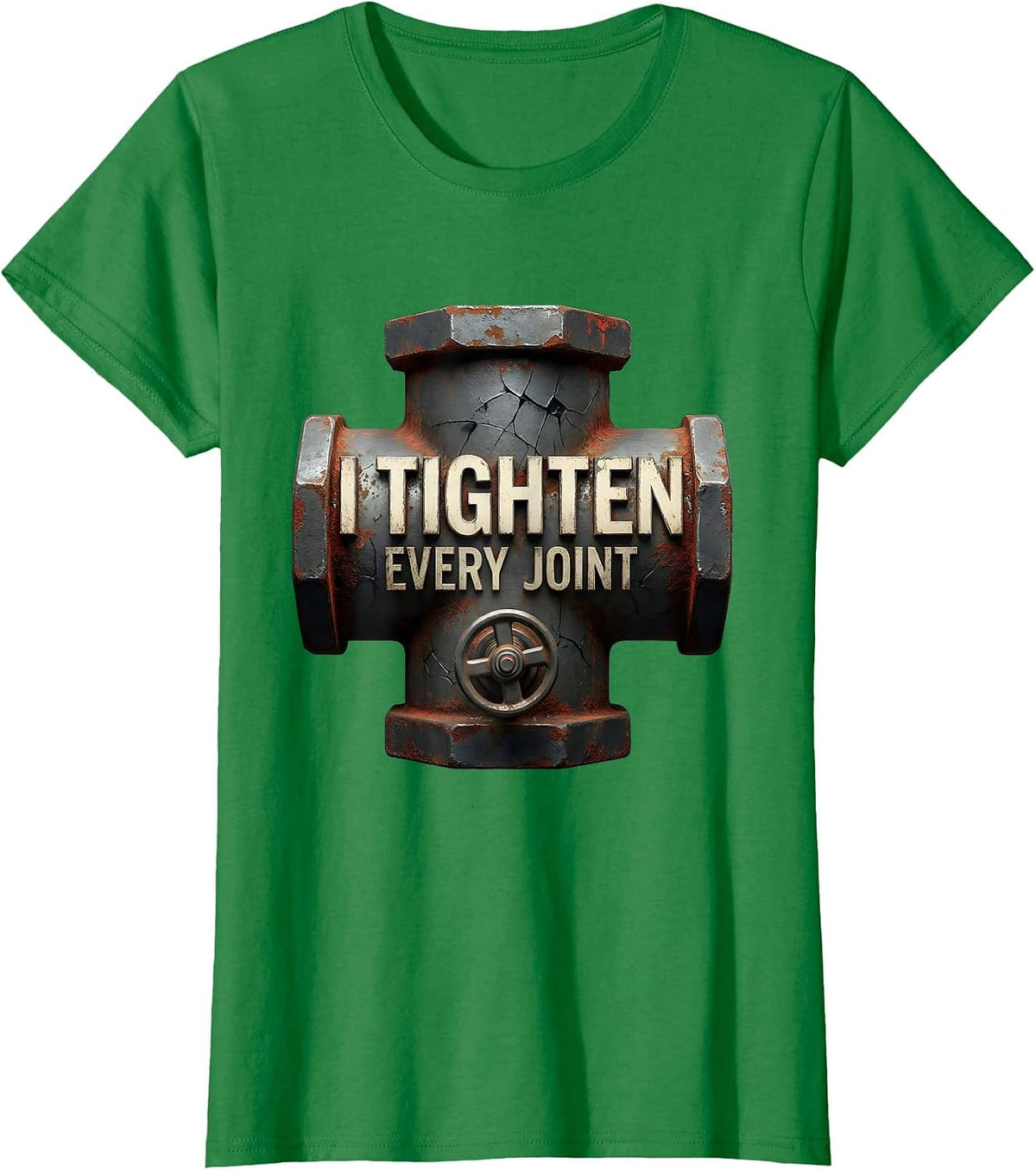 Women's I Tighten Every Joint Funny Plumber Pipefitter Steamfitter T-Shirt - Kelly Green