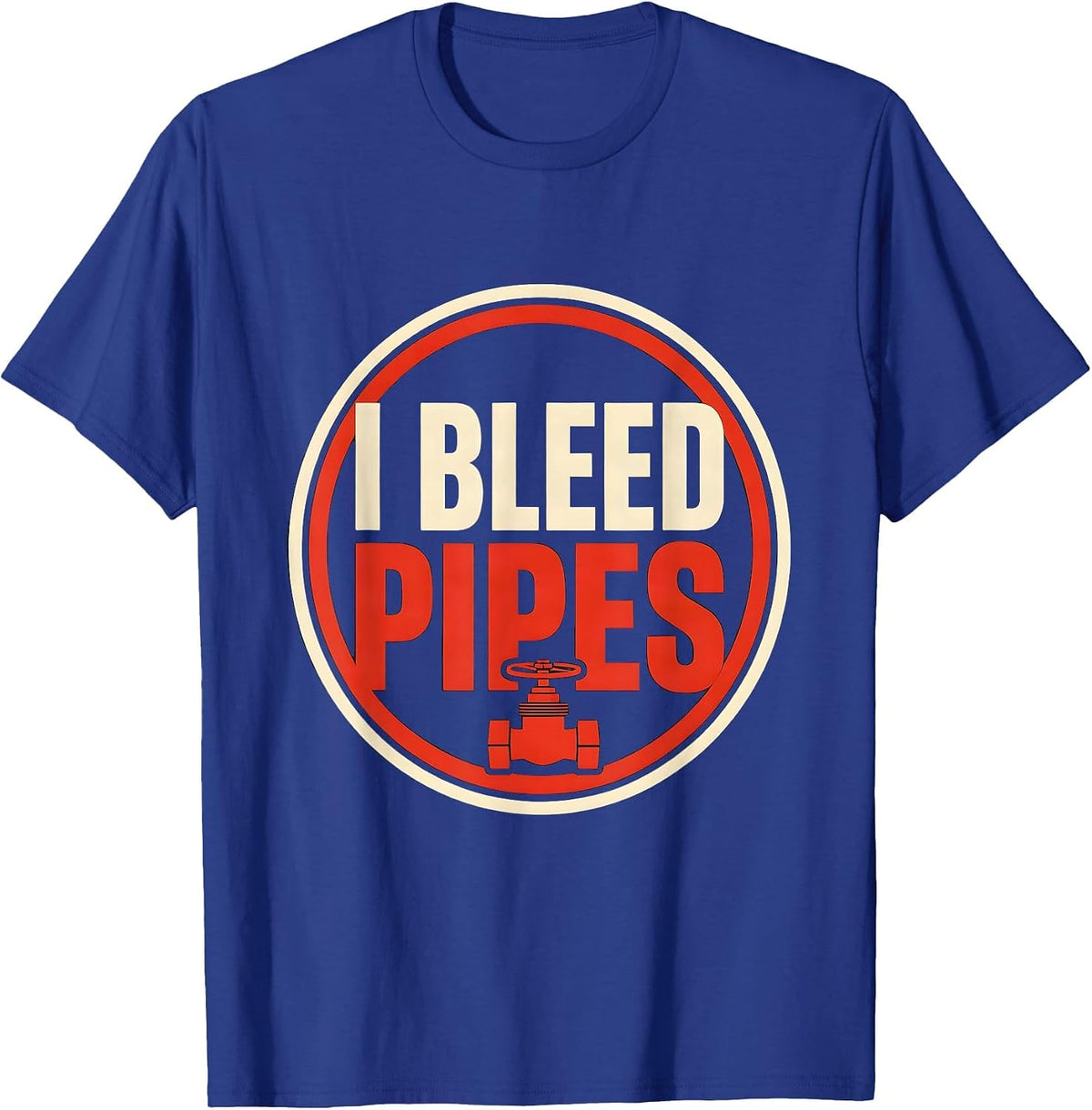Men's I Bleed Pipes Funny Plumber Pipefitter Dad Joke Gift T-Shirt - Royal Blue