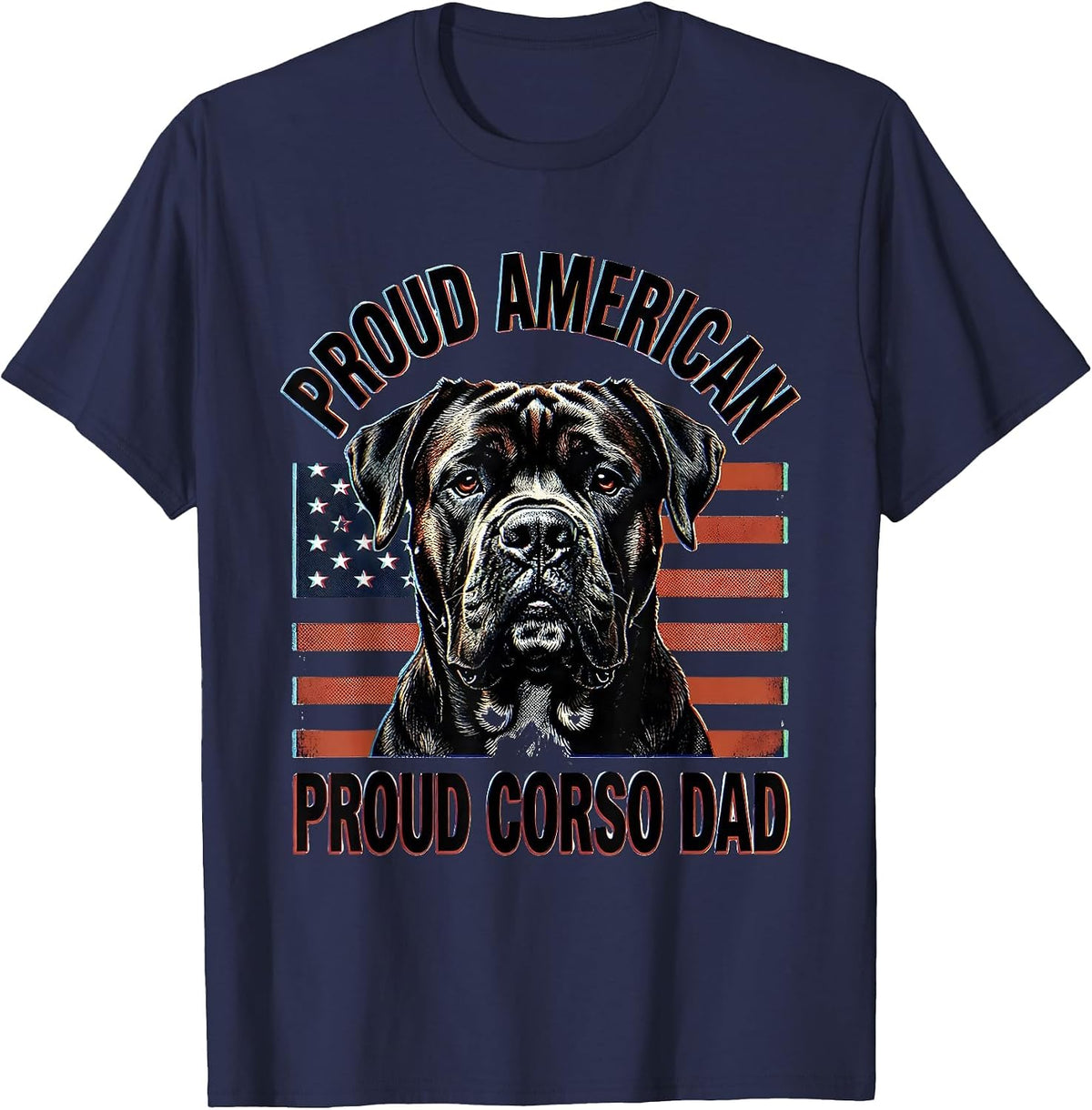Proud American, Proud Corso Dad Patriotic Cane Corso Dog T-Shirt - Navy Blue