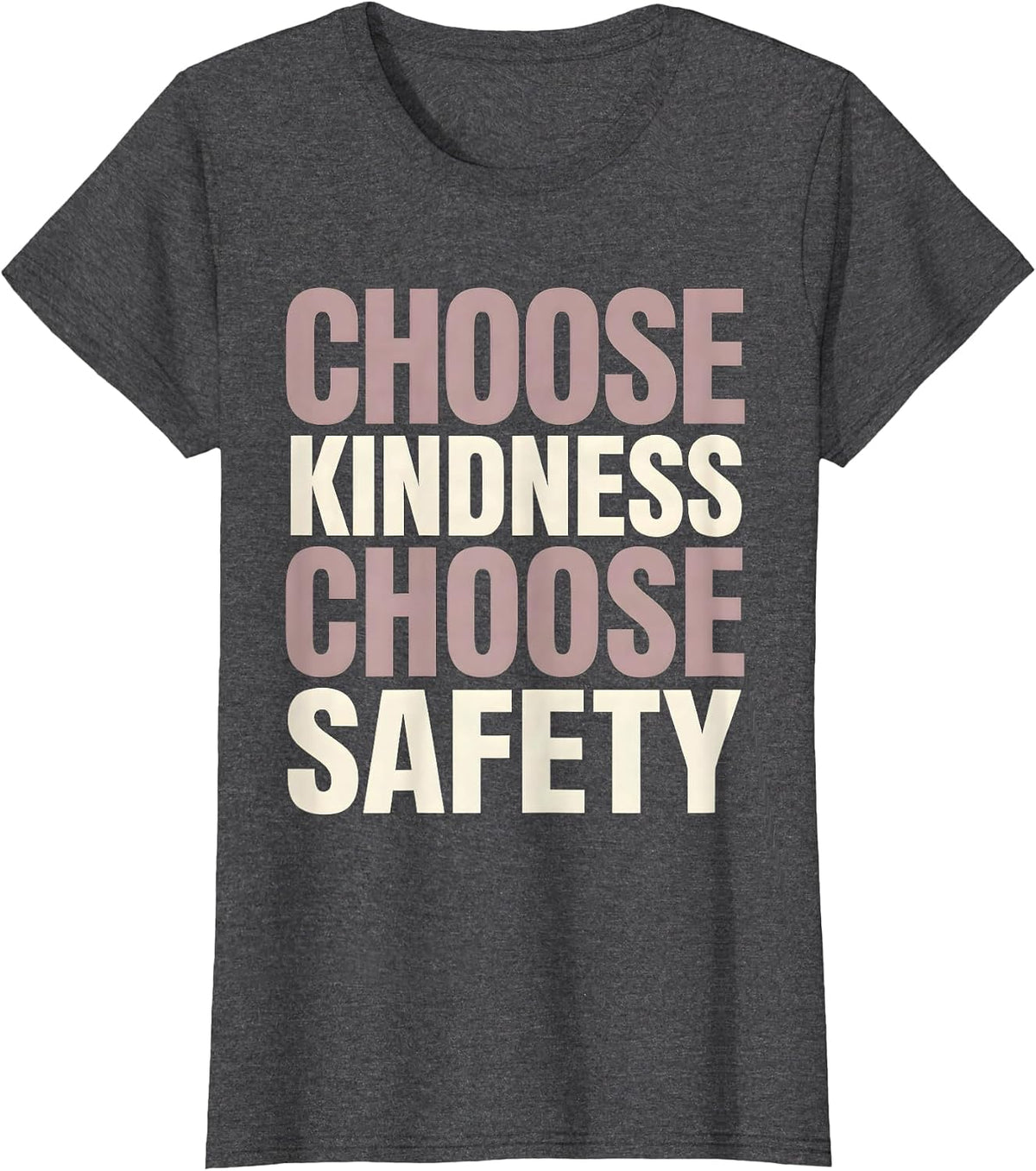 Women's Choose Kindness Choose Safety Awareness Design T-Shirt - Dark Heather Grey