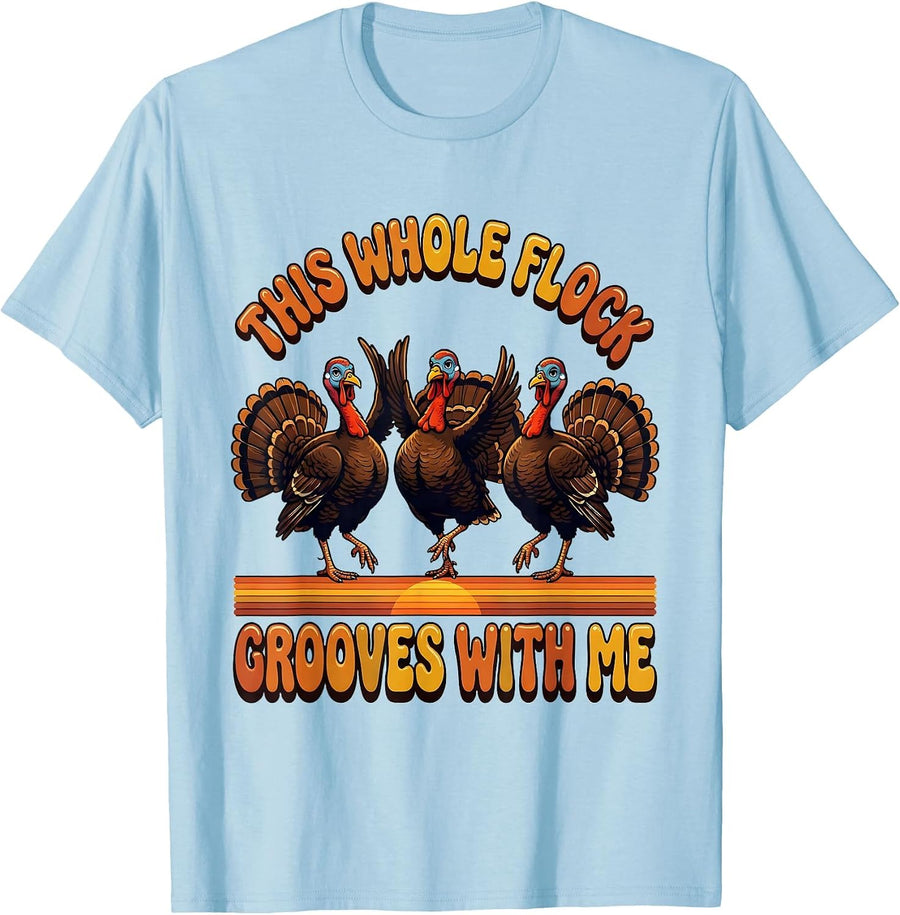 Men's This Whole Flock Grooves With Me Funny Thanksgiving Family T-Shirt - Baby Blue