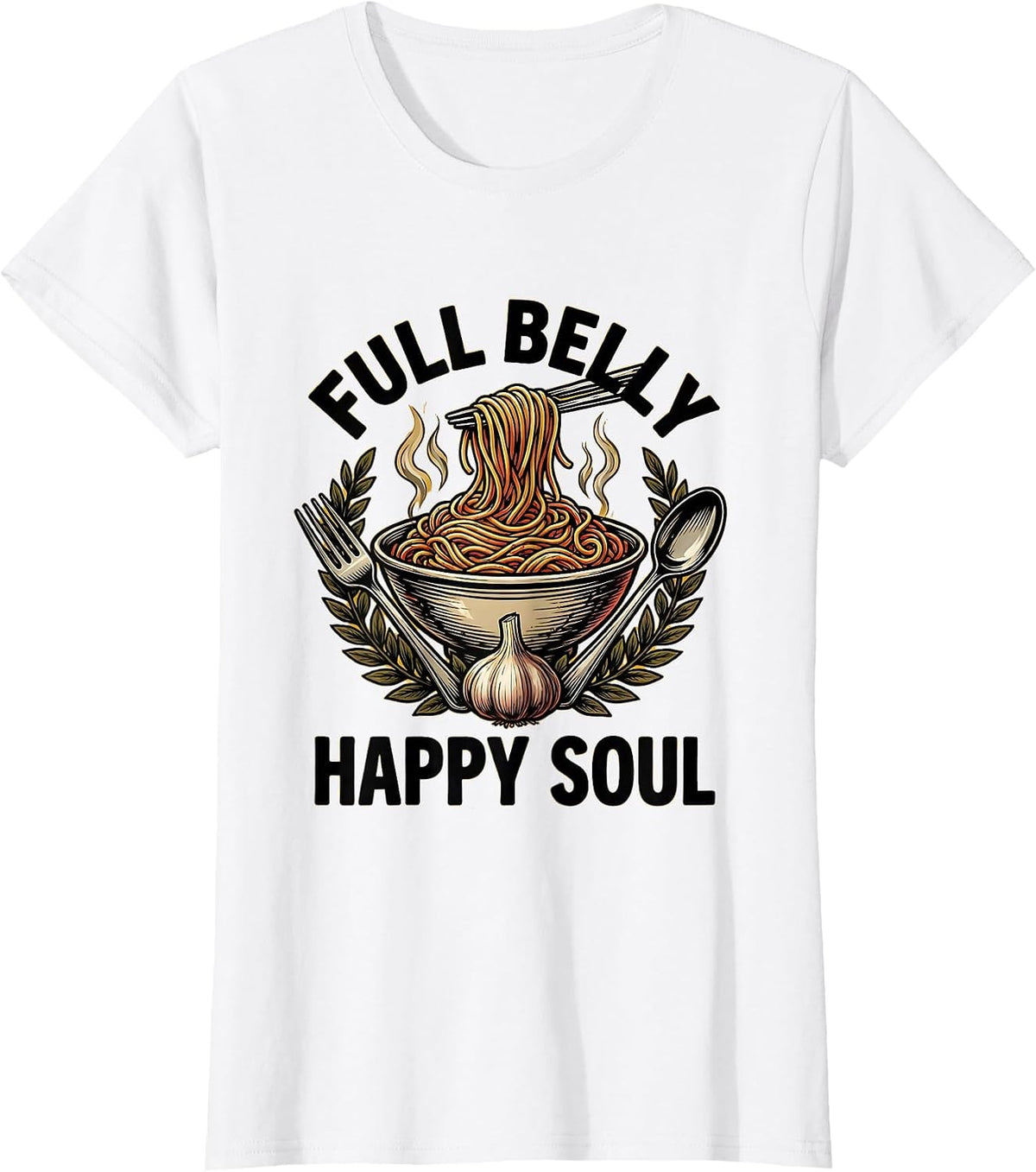 Women's Full Belly Happy Soul Italian Food Lover Design T-Shirt - White