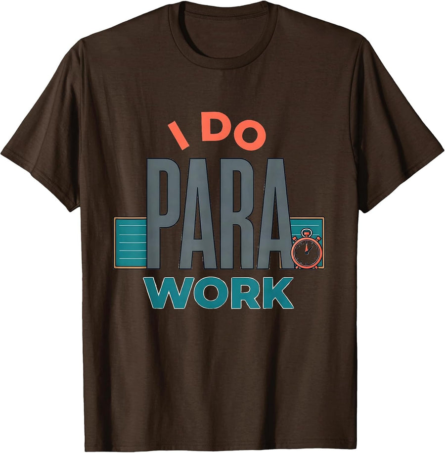 Men's I Do Para Work Funny Paraprofessional Paraeducator Teacher T-Shirt - Brown