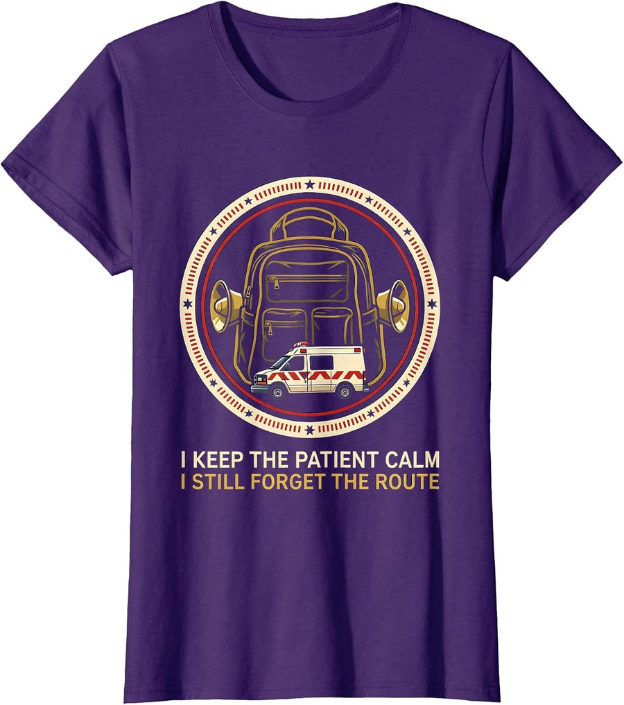 Women's I Keep The Patient Calm I Still Forget The Route EMT T-Shirt - Purple