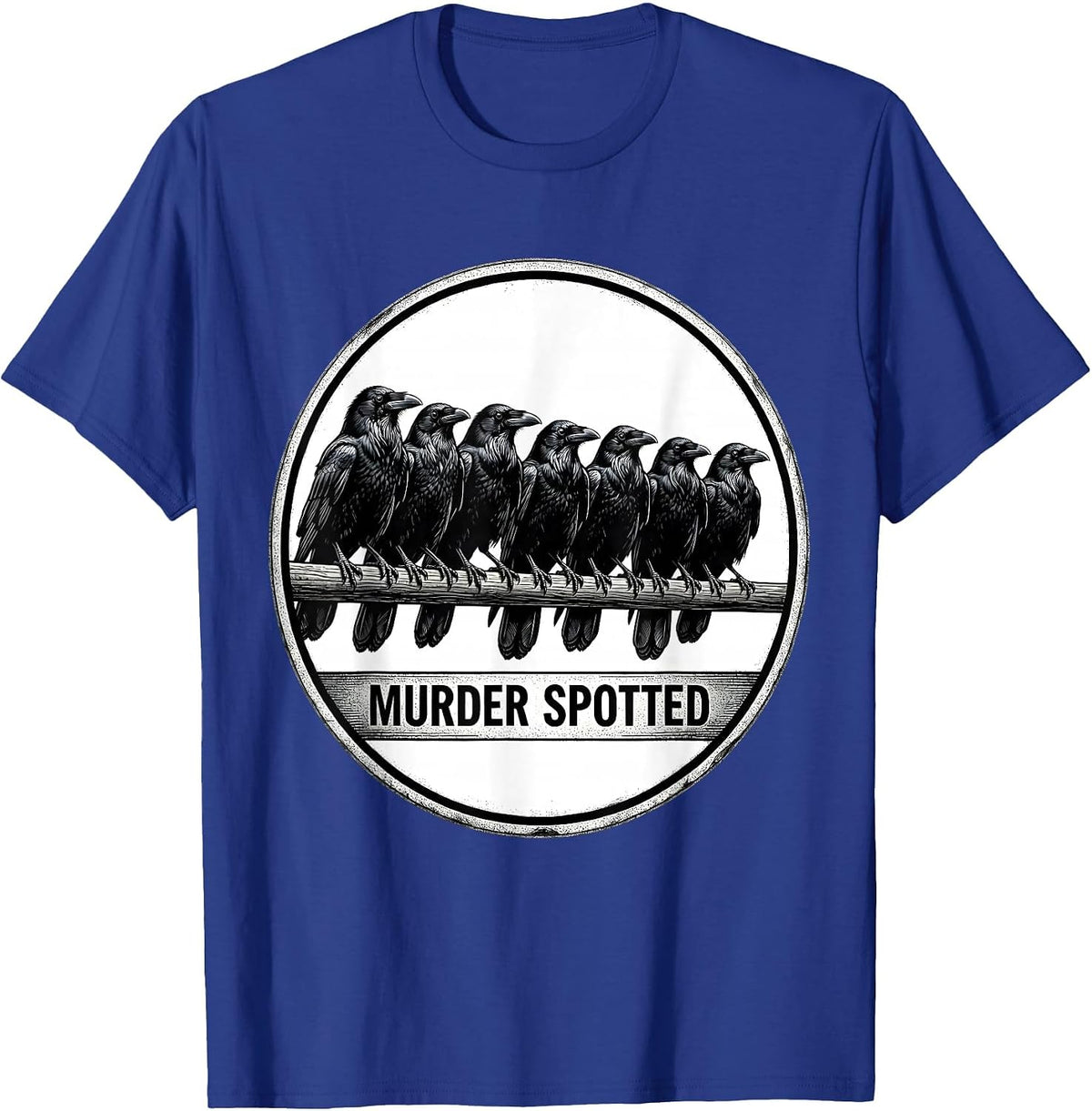 Men's MURDER SPOTTED Dark Humor Gothic Crow Lover Birding T-Shirt - Royal Blue