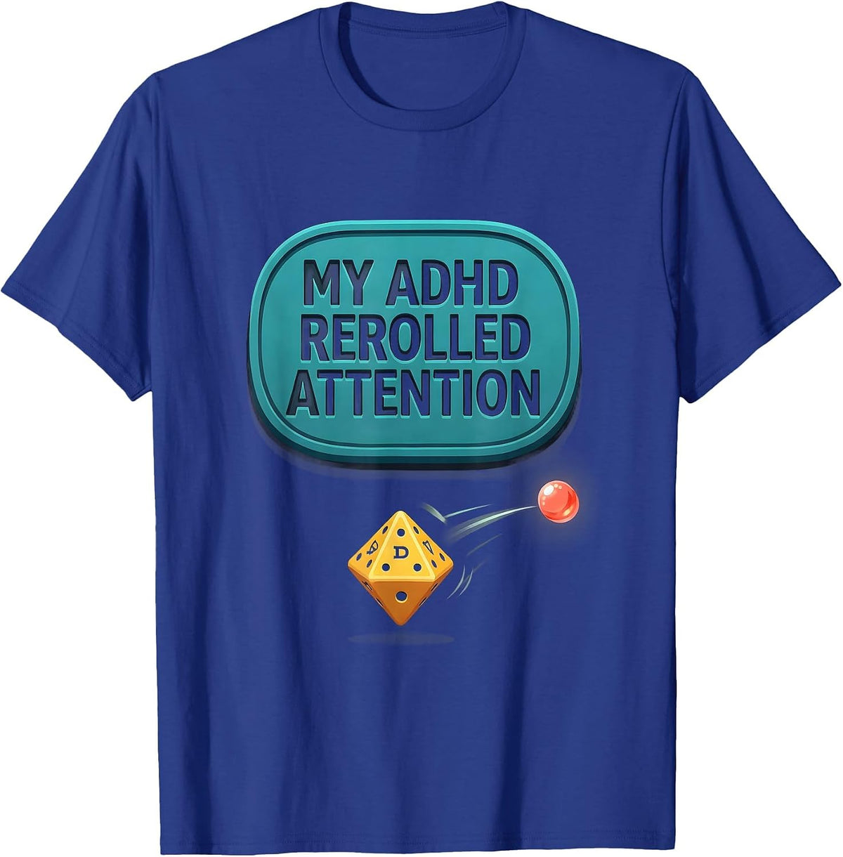 My ADHD Rerolled Attention Funny Neurodiversity Meme Humor T-Shirt - Royal Blue