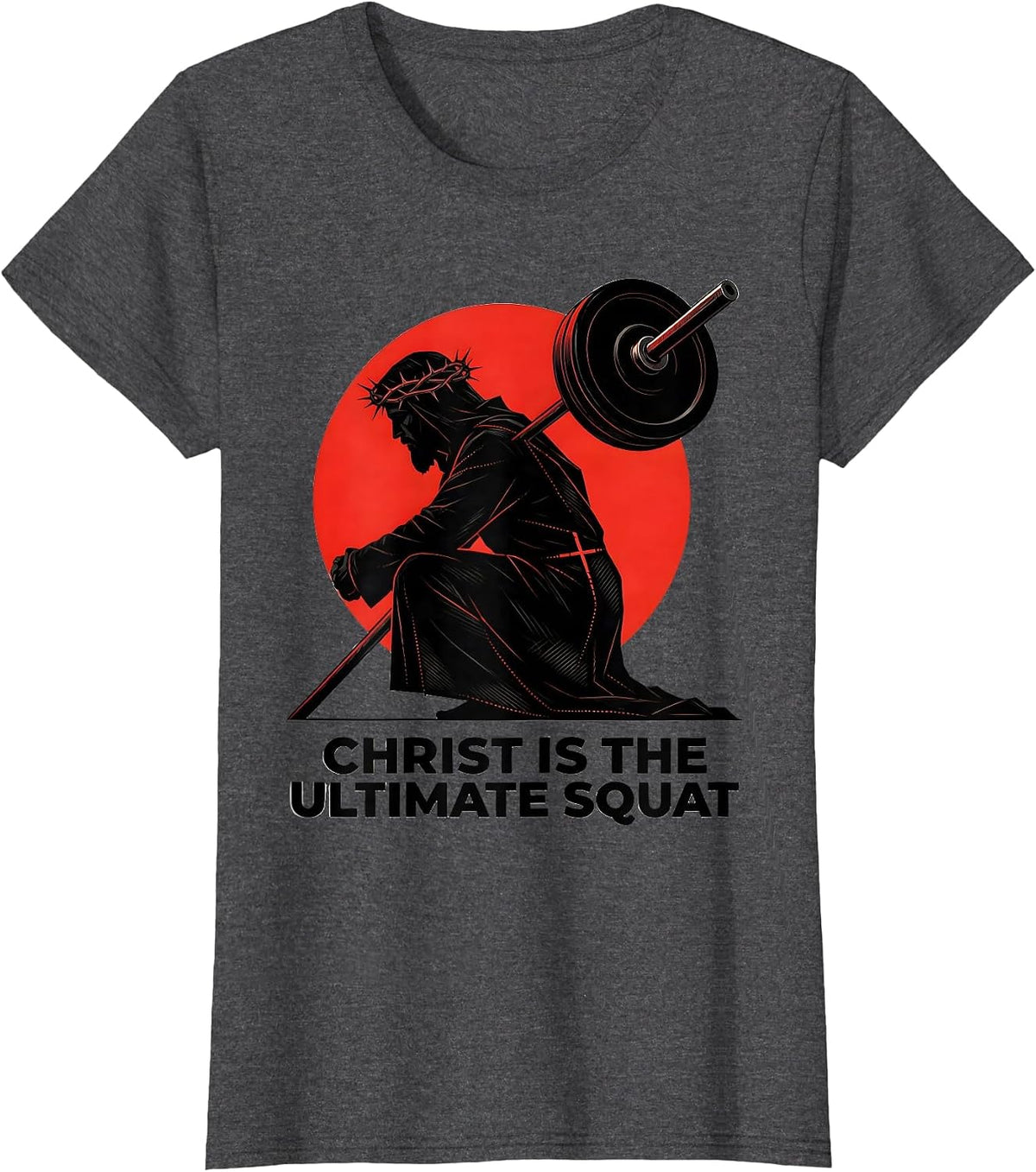 Women's Christ Is The Ultimate Squat Funny Christian Gym Jesus T-Shirt - Dark Heather Grey