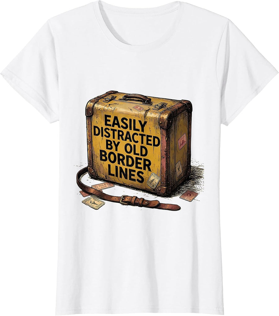Women's Easily Distracted By Old Border Lines Funny History Teacher T-Shirt - White