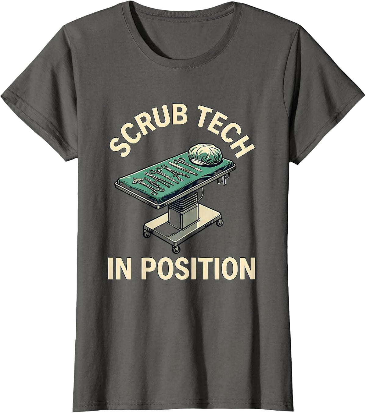 Women's Scrub Tech In Position Funny Surgical Tech Occupational T-Shirt - Asphalt Grey