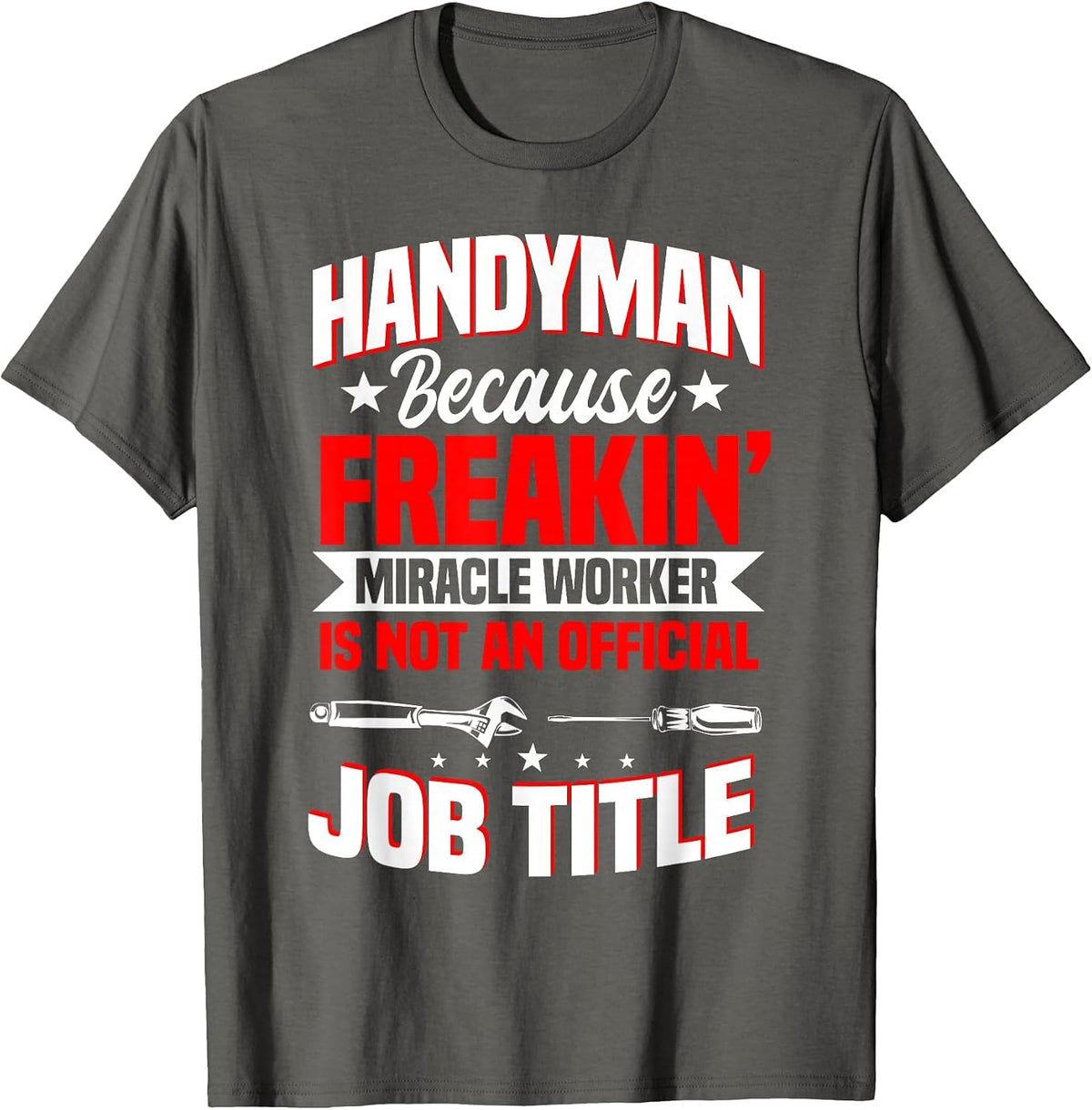 Handyman Repairer for Tradesmen and Craftsmen T-Shirt - Asphalt Grey