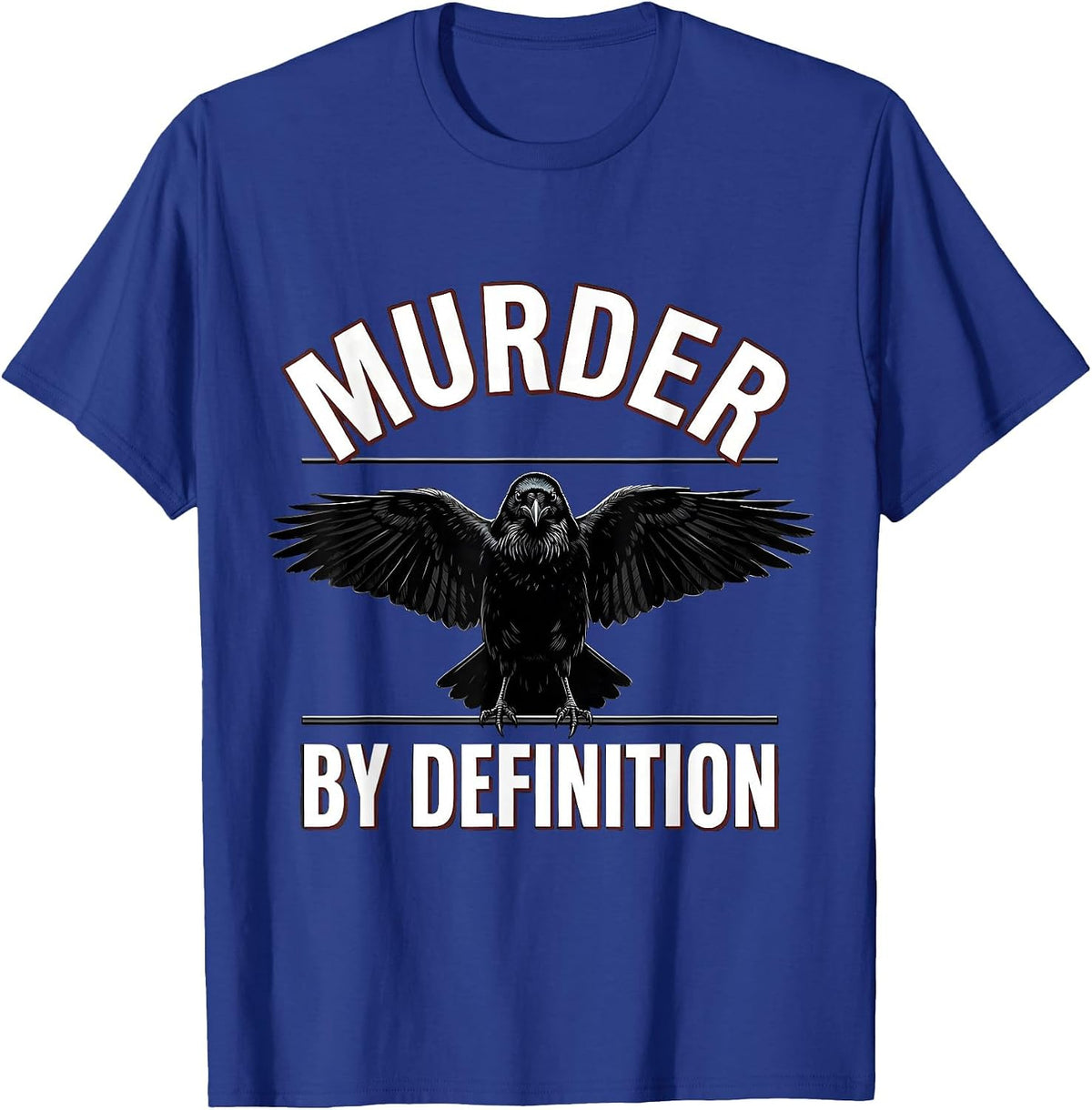 Murder By Definition Gothic Crow Dark Humor Raven Lover T-Shirt - Royal Blue