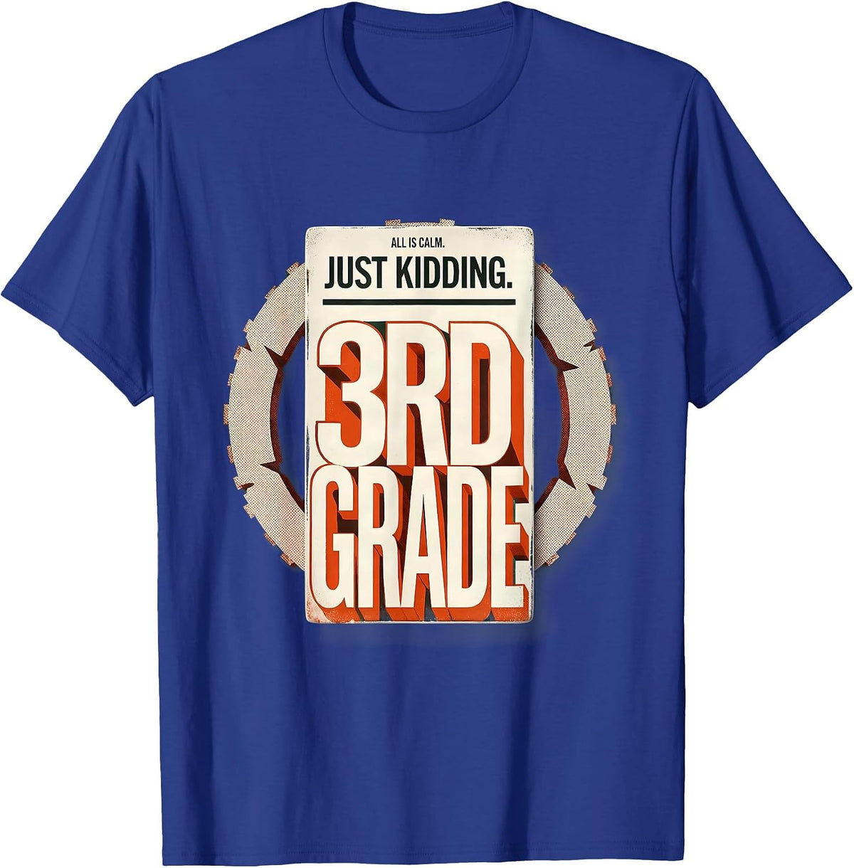 All Is Calm Just Kidding 3rd Grade Funny Teacher Christmas T-Shirt - Royal Blue