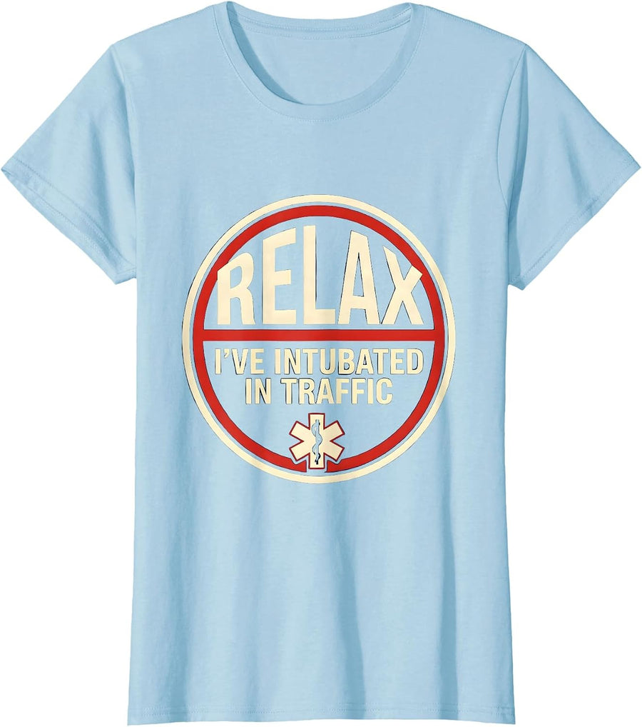 Women's Relax I've Intubated In Traffic Funny EMT Paramedic Gift T-Shirt - Baby Blue