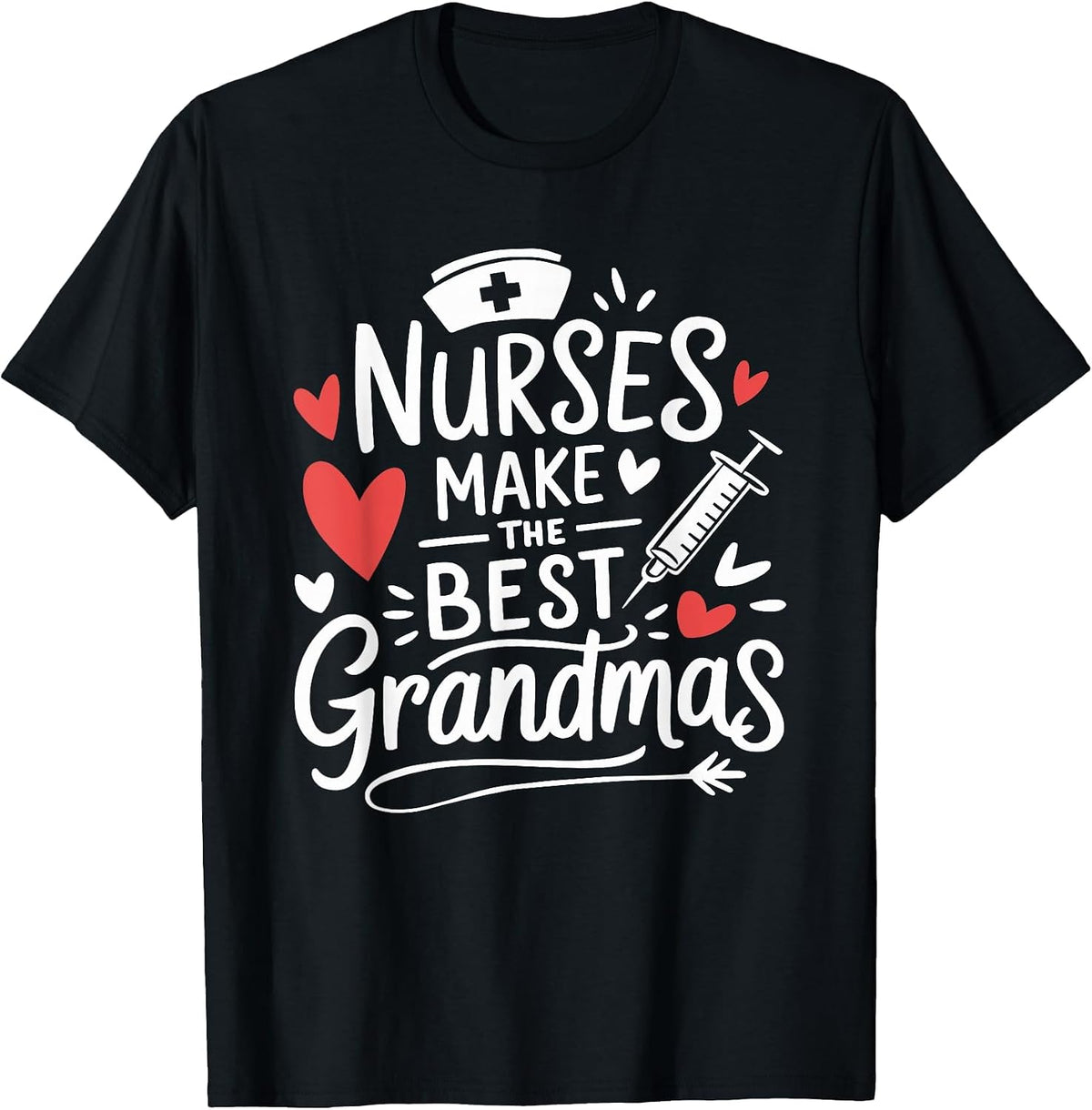 Nurse Grandma Nurses Make the Best Grandmas, RN Nursing T-Shirt - Black
