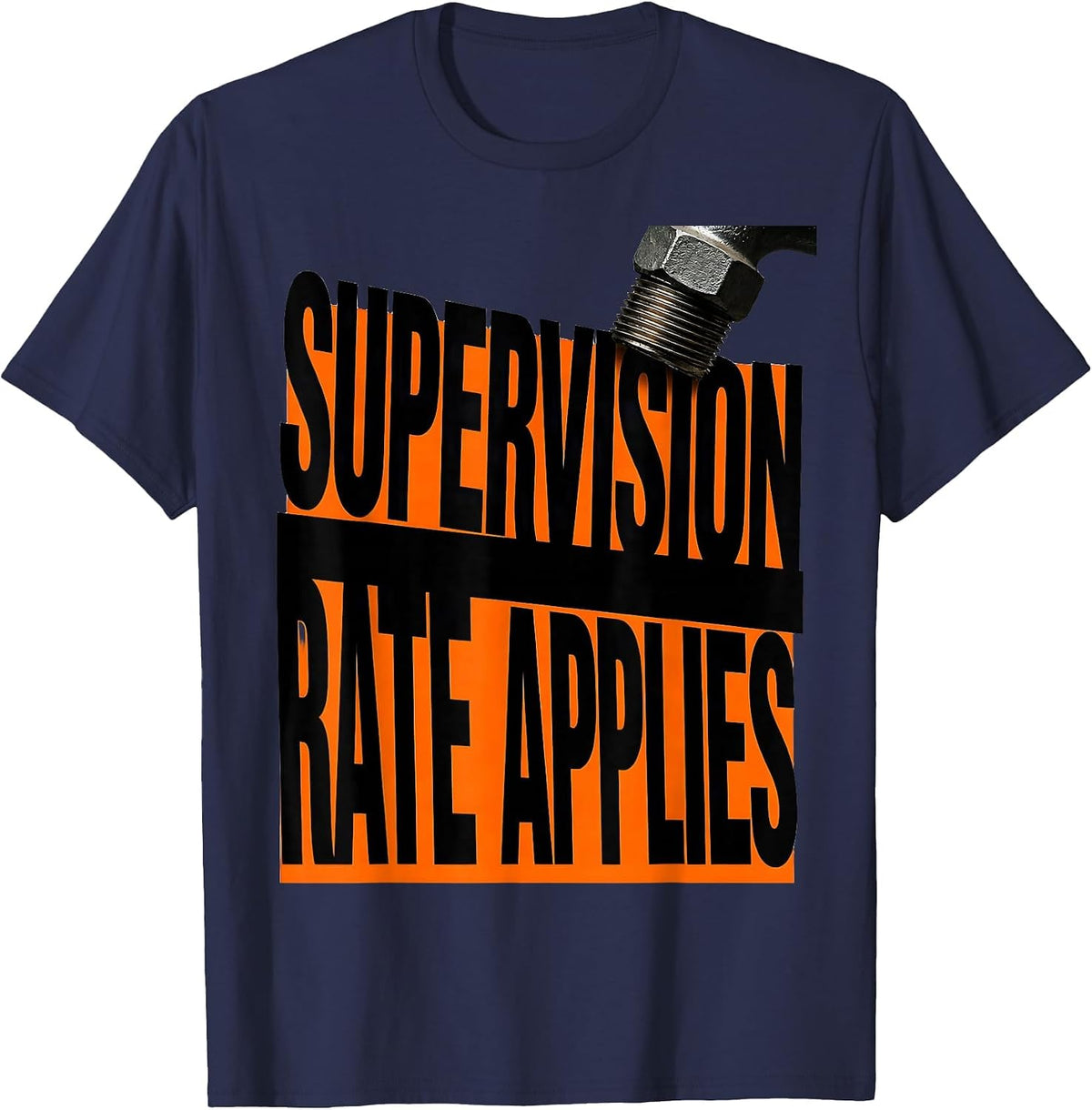 Supervision Rate Applies Funny Plumber Pipefitter Occupation T-Shirt - Navy Blue