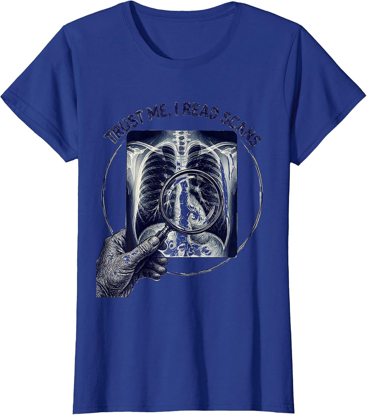 Women's Trust Me I Read Scans Radiology Design T-Shirt - Royal Blue