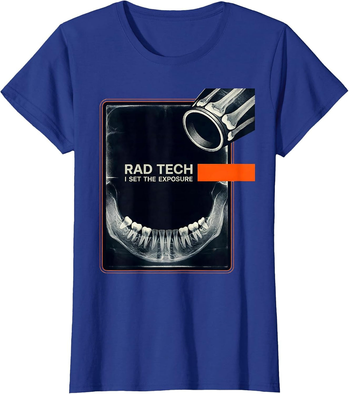 Women's Rad Tech I Set The Exposure Radiology X-ray Technologist T-Shirt - Royal Blue
