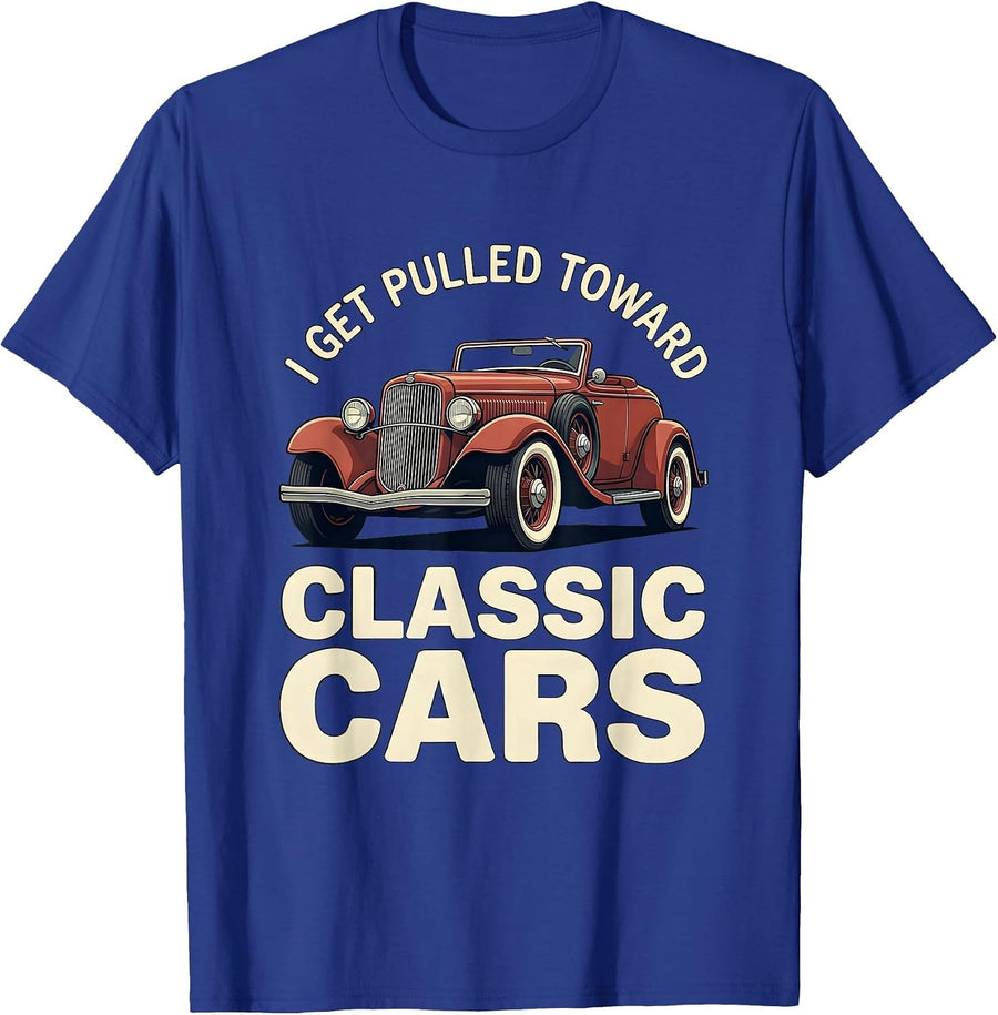 I Get Pulled Toward Classic Cars Funny Classic Car Guy T-Shirt - Royal Blue