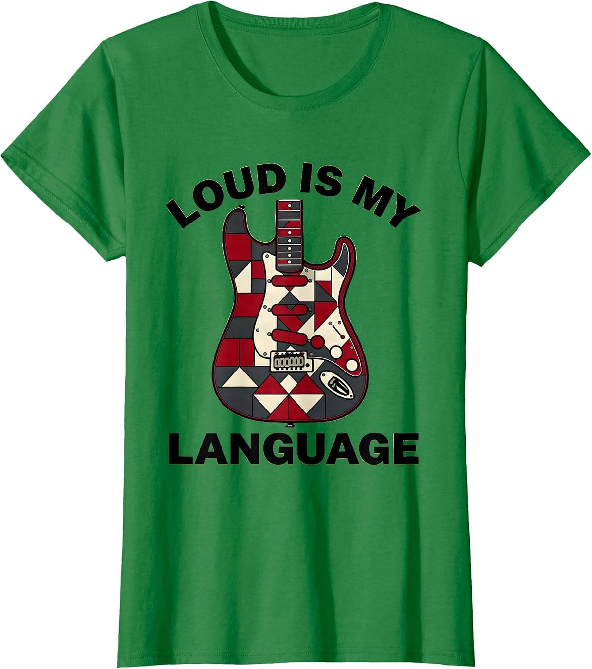 Loud Is My Language Rock and Roll Design T-Shirt - Kelly Green