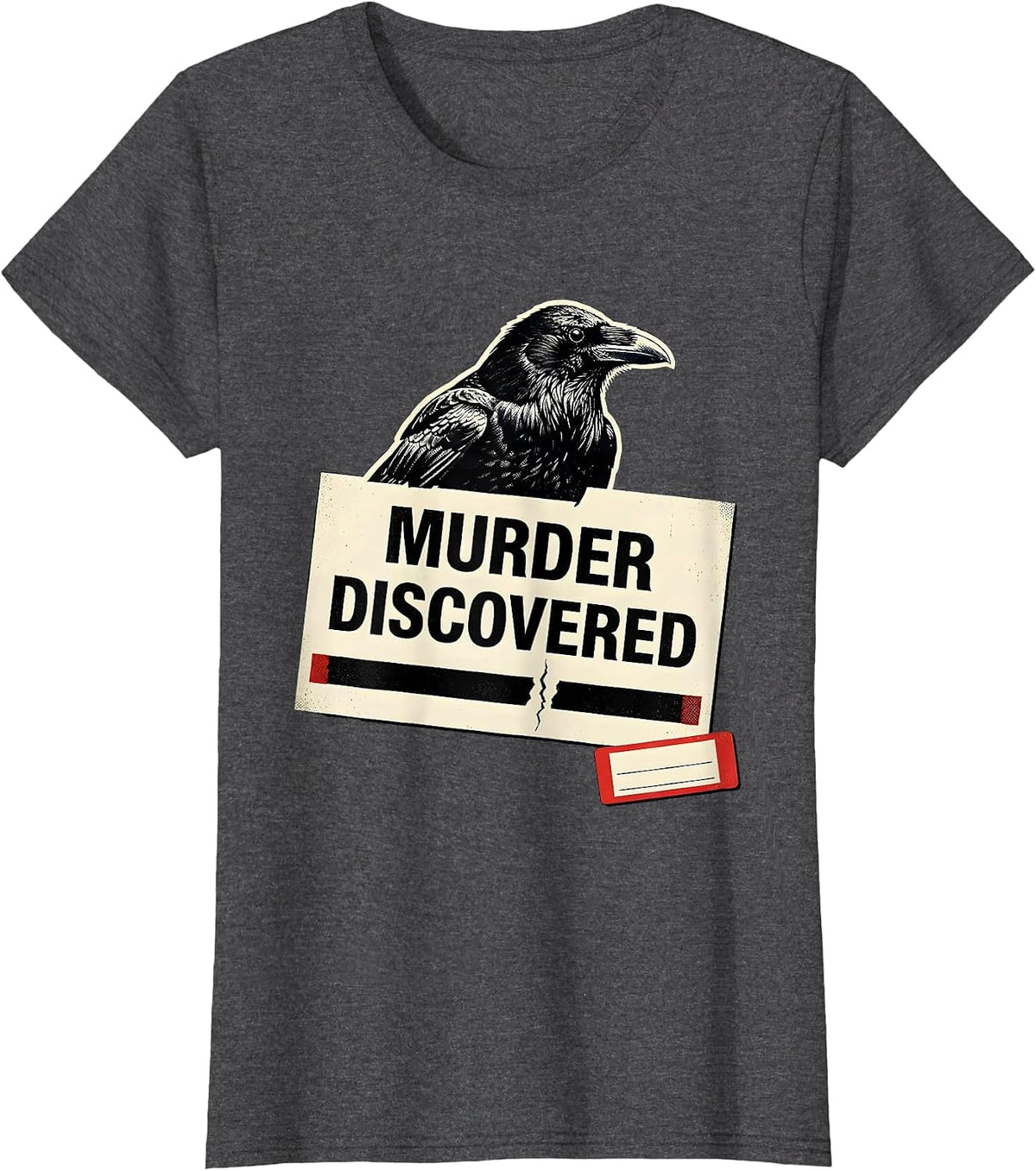 Women's Murder Discovered Dark Humor Gothic Crow Raven Bird Lover T-Shirt - Dark Heather Grey