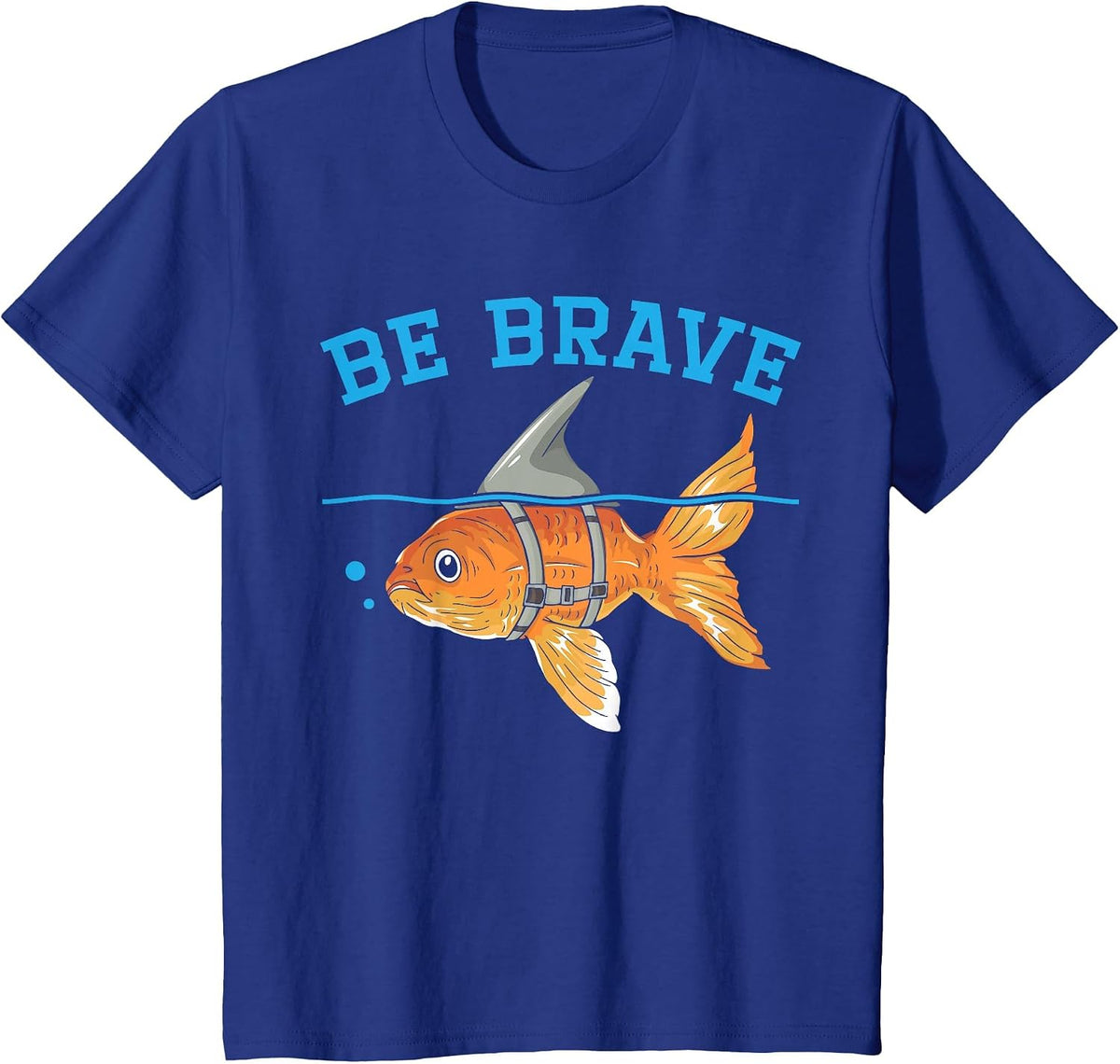 Be Brave Underwater Fish Aquarist Fishkeeping Goldfish T-Shirt - Royal Blue