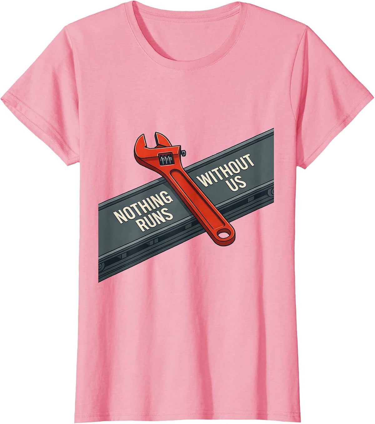 Women's Nothing Runs Without Us Patriotic Mechanic Oilfield Worker T-Shirt - Pink