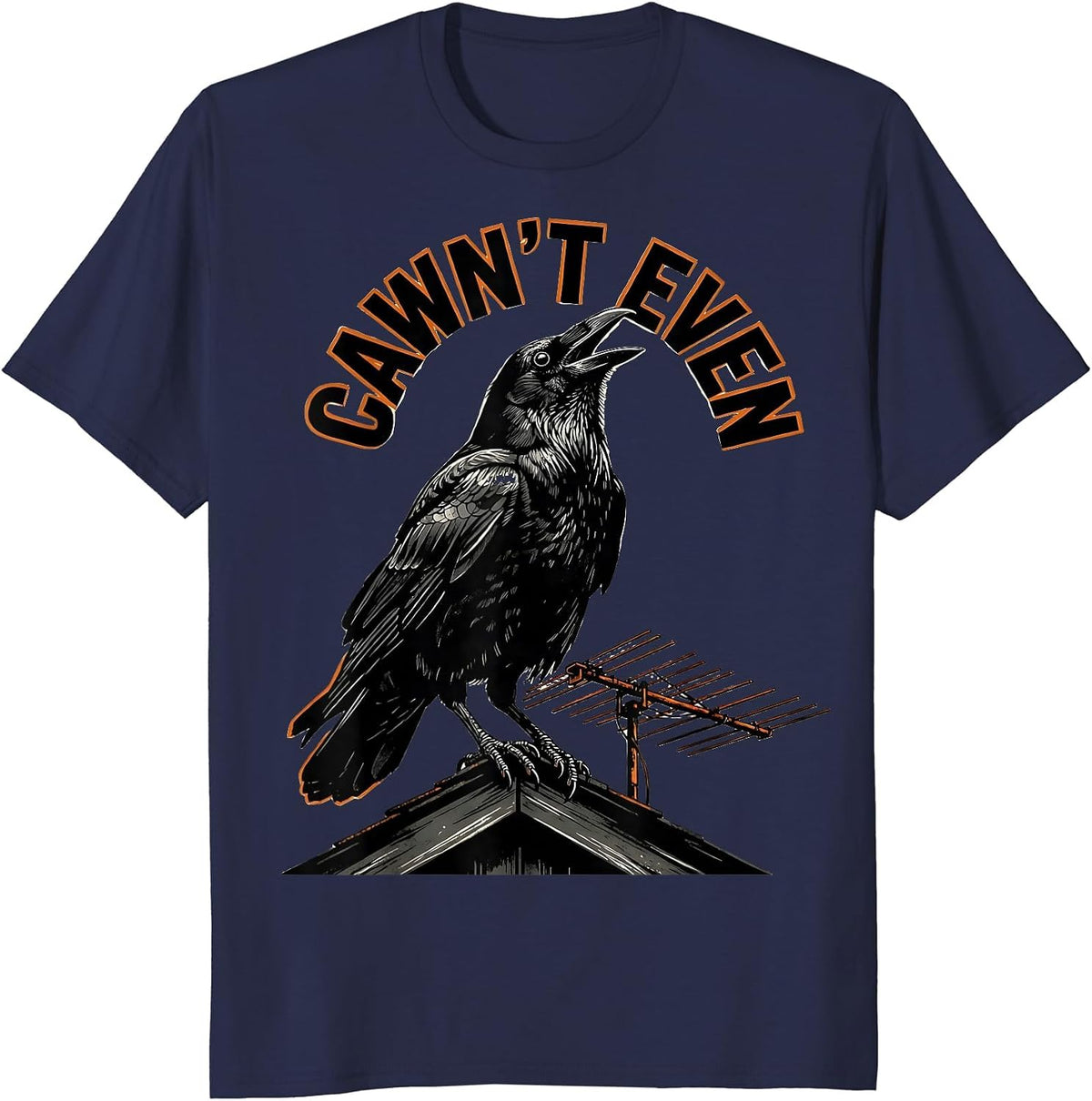 Men's Cawn't Even Funny Crow Raven Bird Lover Humor Gothic T-Shirt - Navy Blue