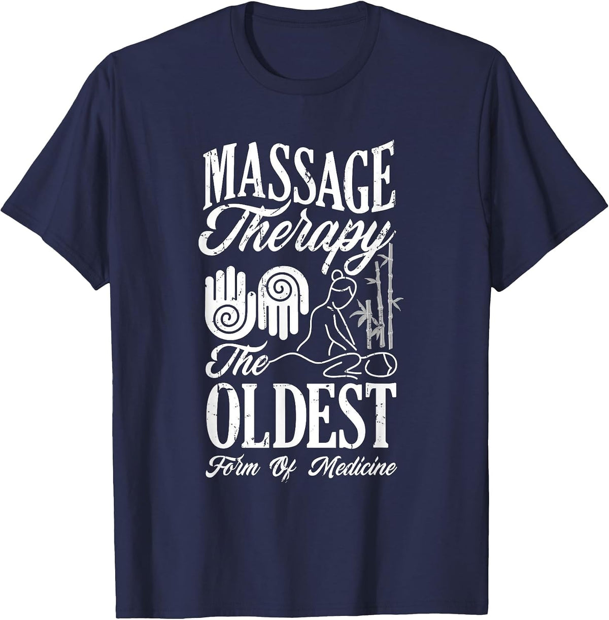 Massage Therapist Massage Therapy Oldest Form of Therapy T-Shirt - Navy Blue
