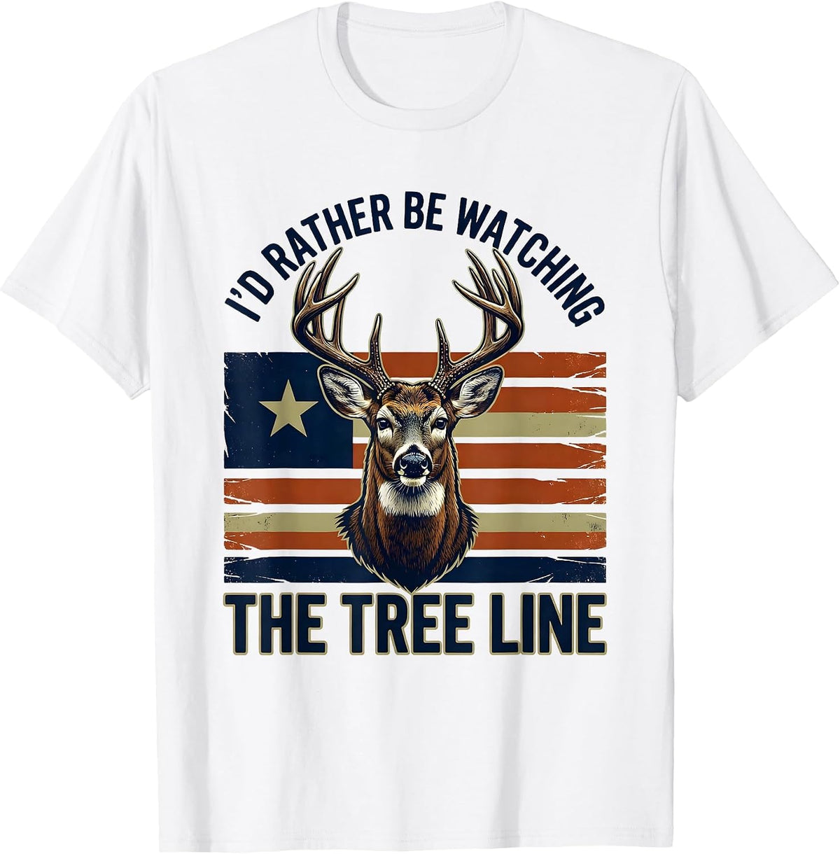 Men's I'd Rather Be Watching The Tree Line Patriotic Deer Hunter T-Shirt - White