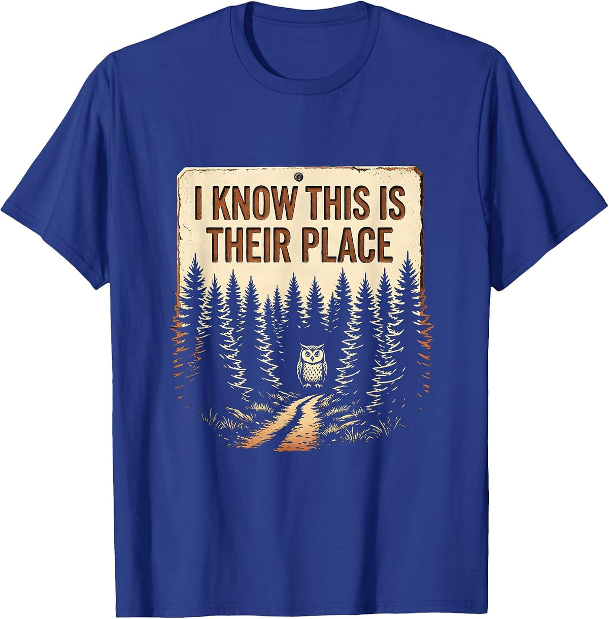Men's I Know This Is Their Place Vintage Forest Wildlife Nature T-Shirt - Royal Blue